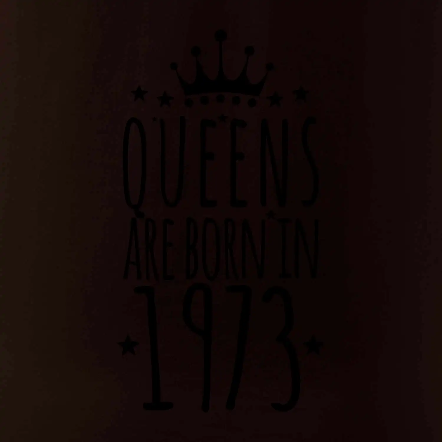 Queens are born in 1973