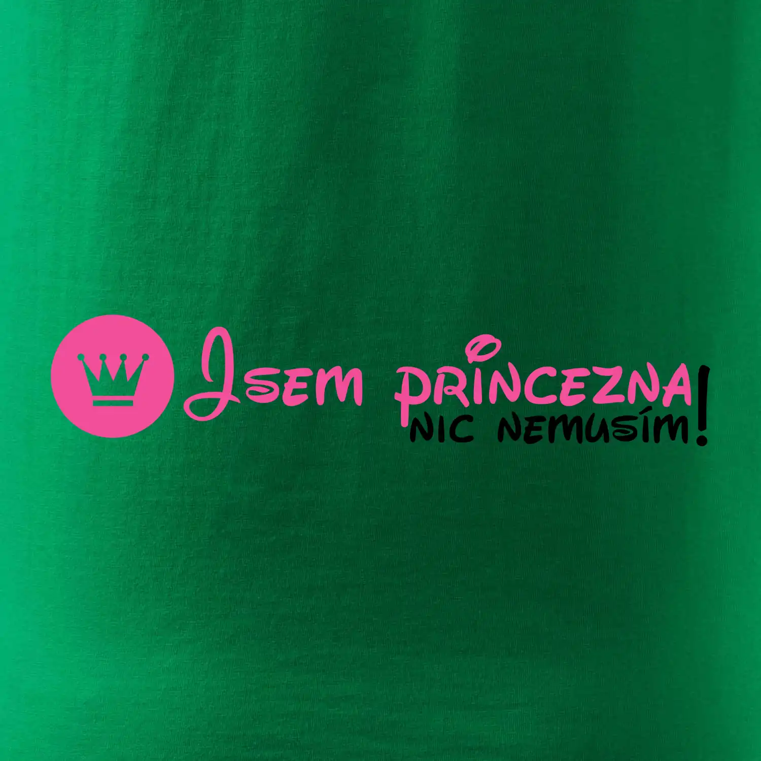 Jsem princezna, nic nemusím!