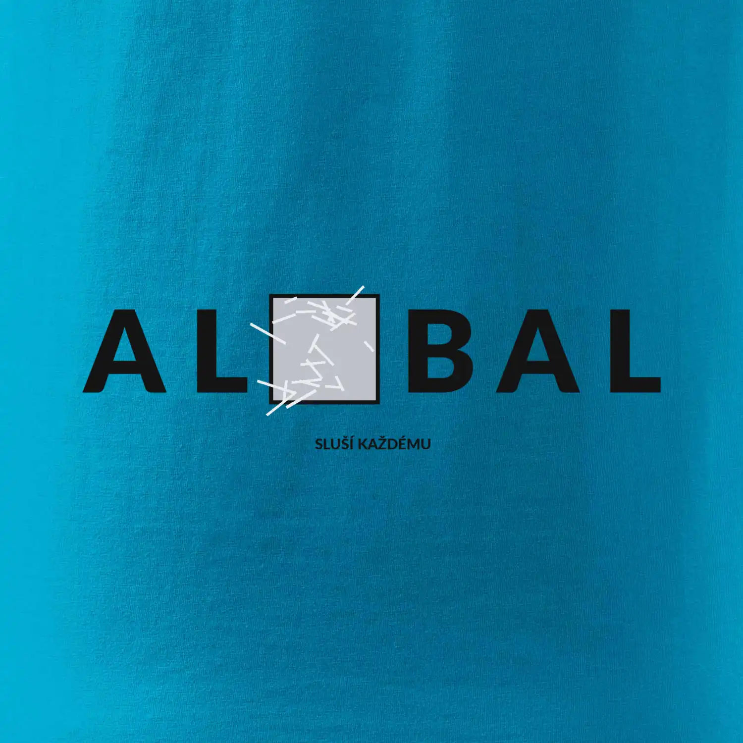 Alobal sluší každému
