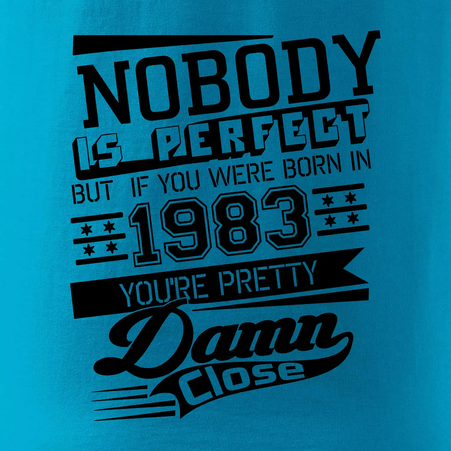 Nobody is perfect - 1983