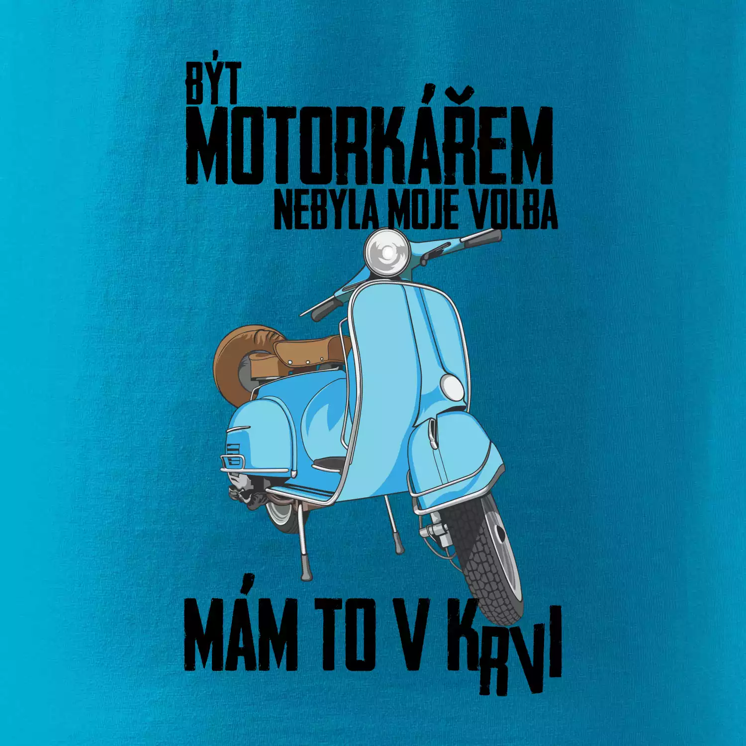 Být motorkářem nebyla moje volba skútr