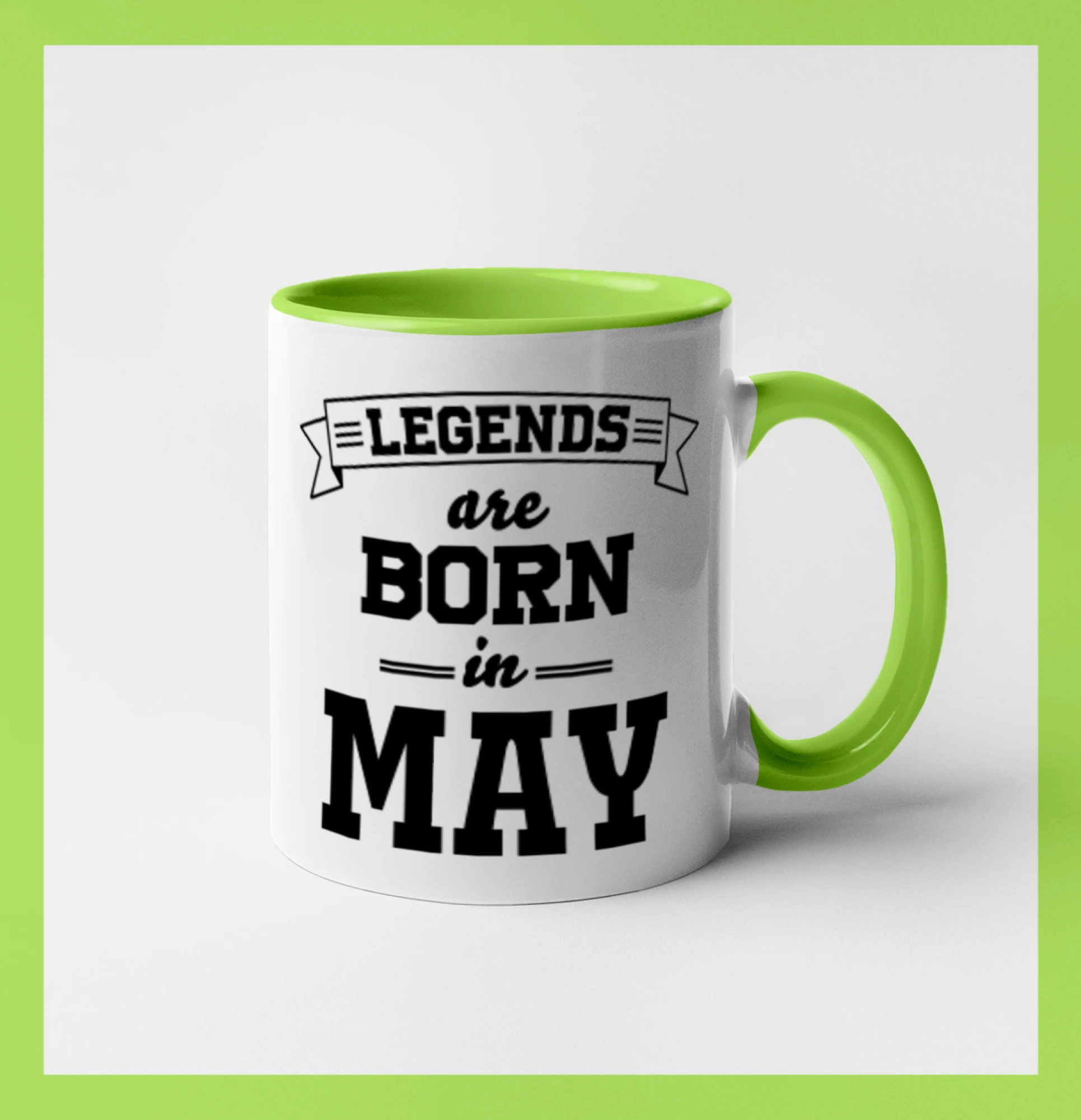 Legends are born in May