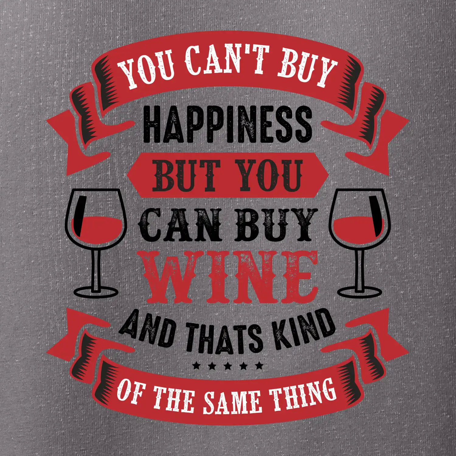 You can't buy happiness but you can buy wine