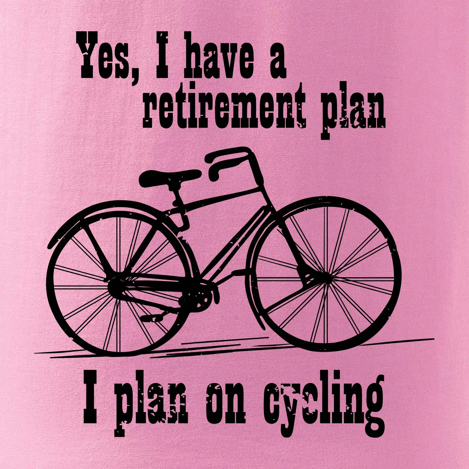 Staré kolo - Yes, I have a retirement plan, I plan on cycling