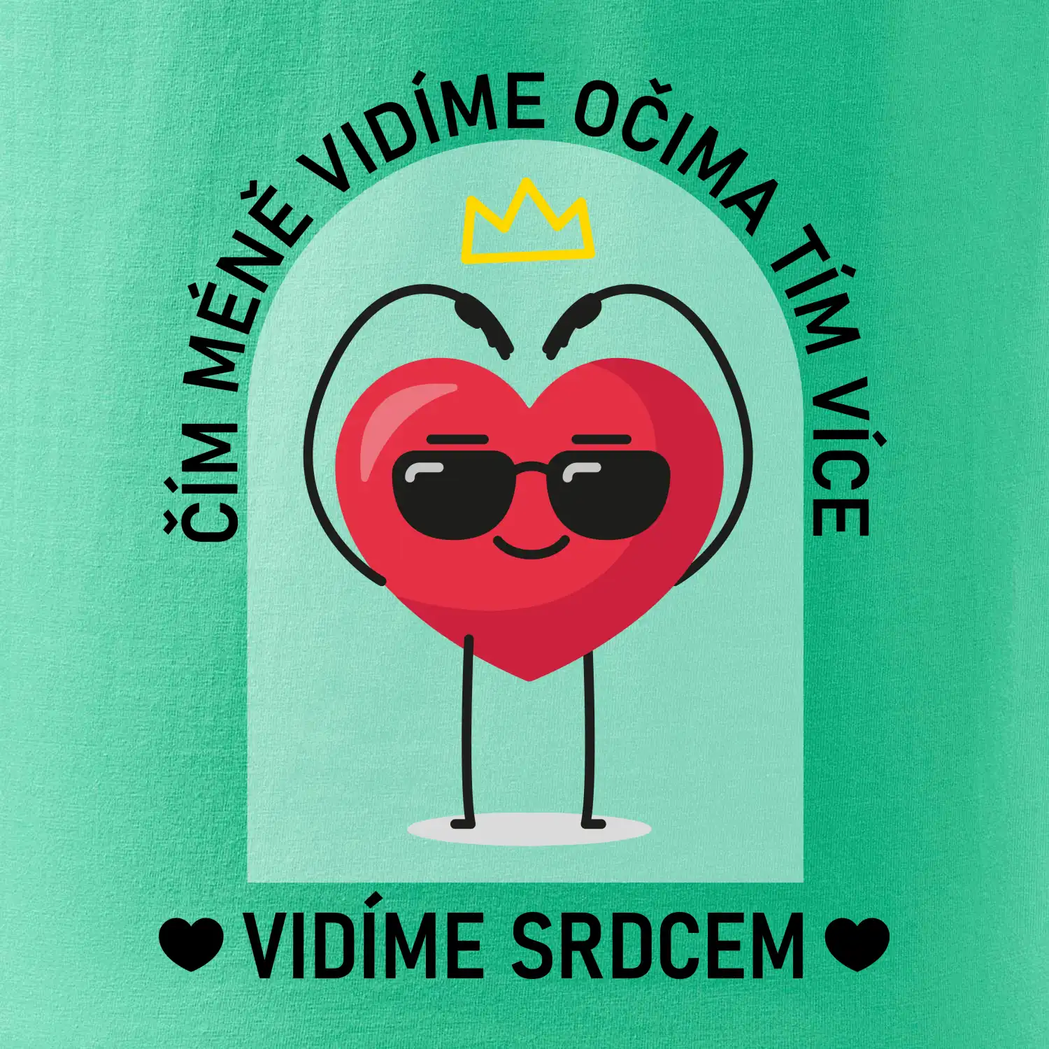 Čím méně vidíme očima tím více vidíme srdcem