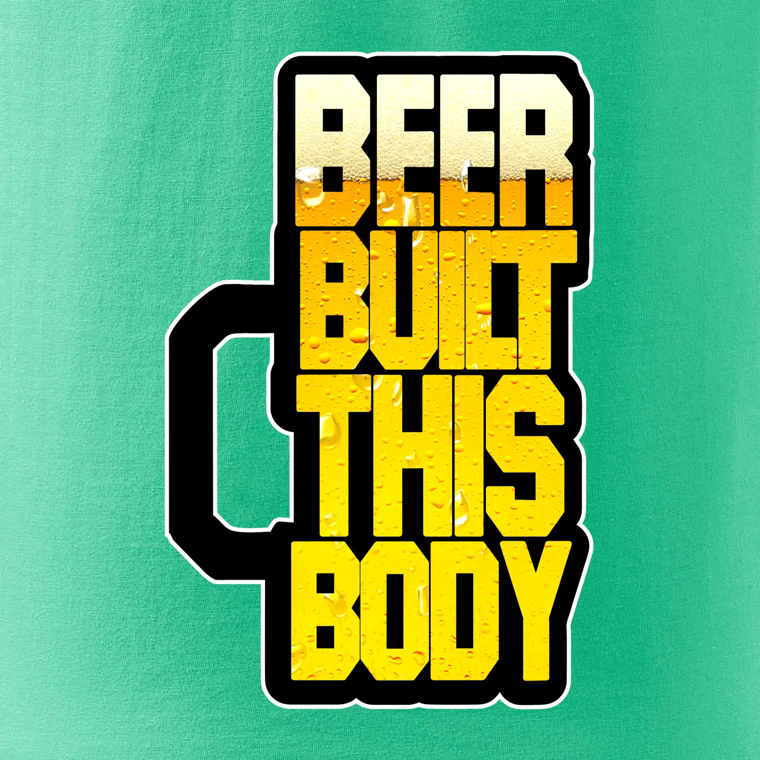 Beer built this body