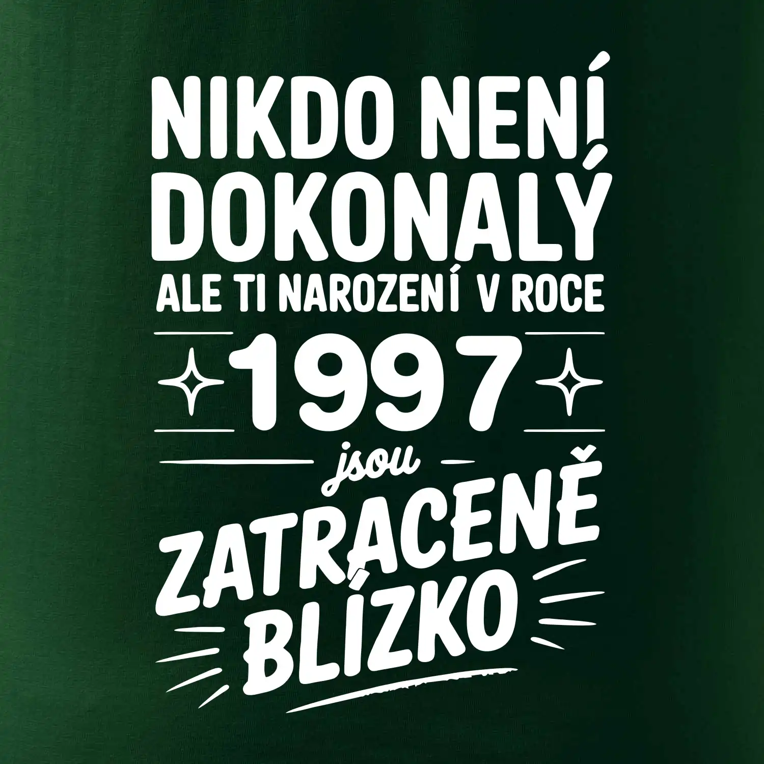 Nikdo není dokonalý ale ti narození v roce 1997 jsou zatraceně blízko
