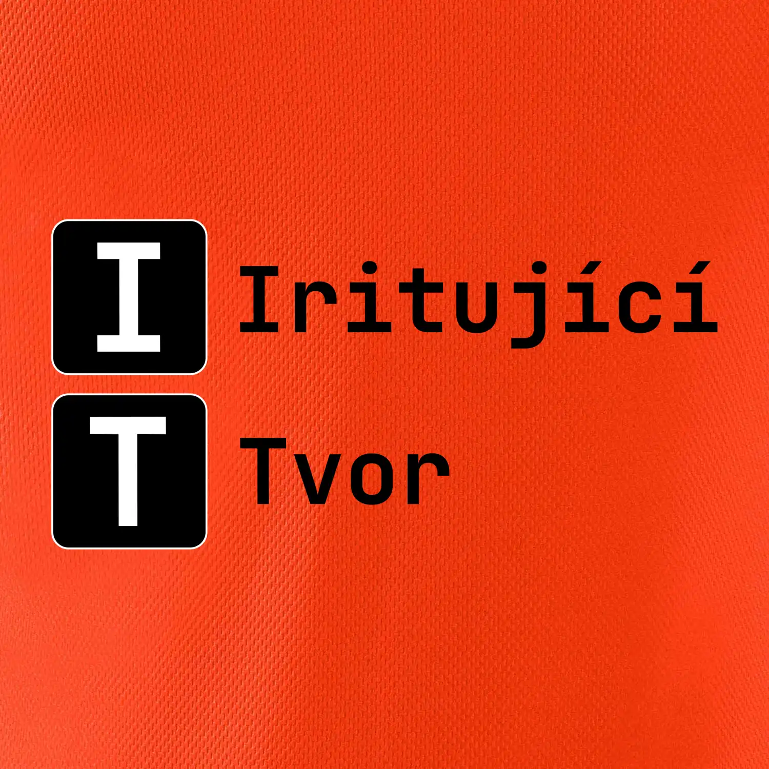 IT Nápis Iritující Tvor