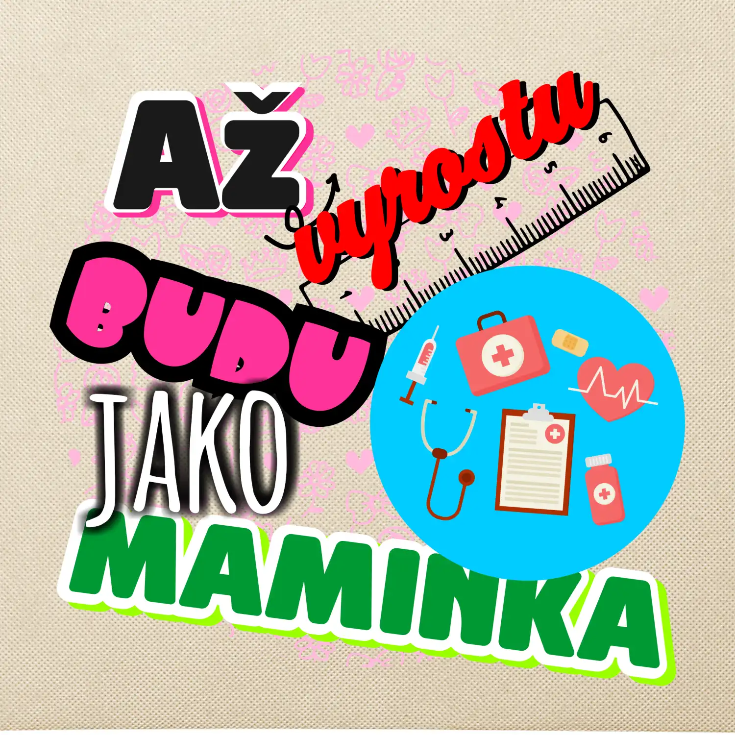 Až vyrostu budu jako maminka - doktorka