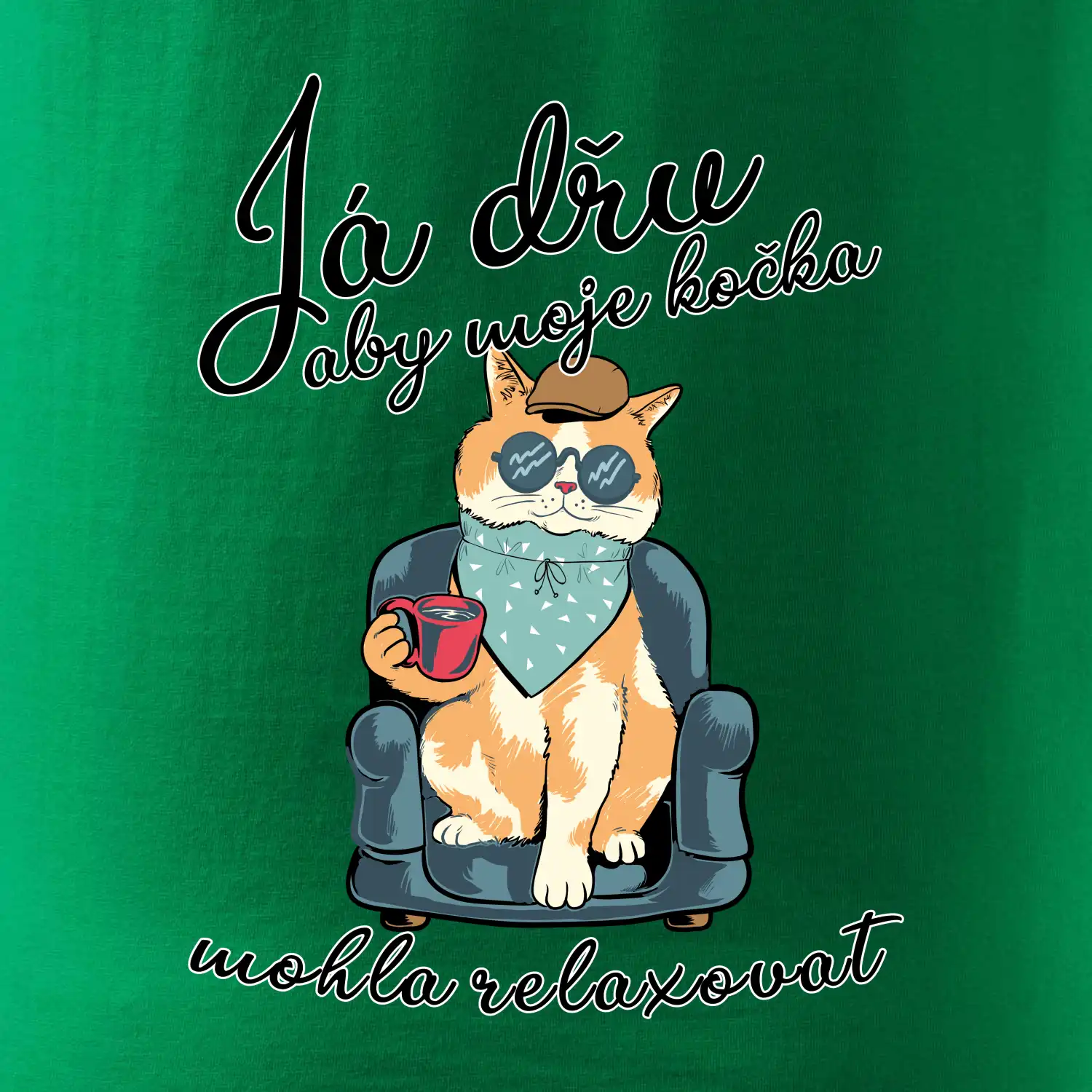 Já dřu, aby moje kočka mohla relaxovat