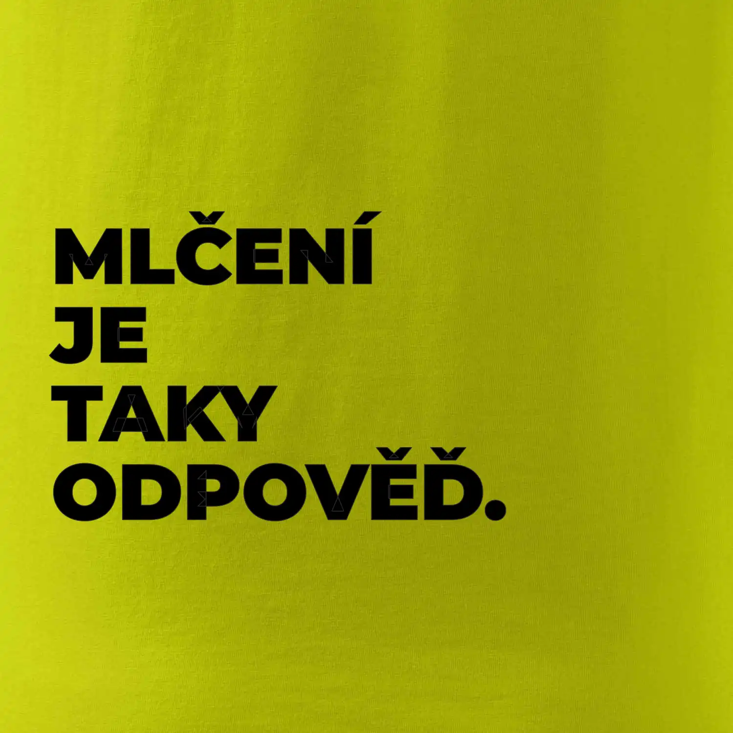 MLČENÍ JE TAKY ODPOVĚĎ.