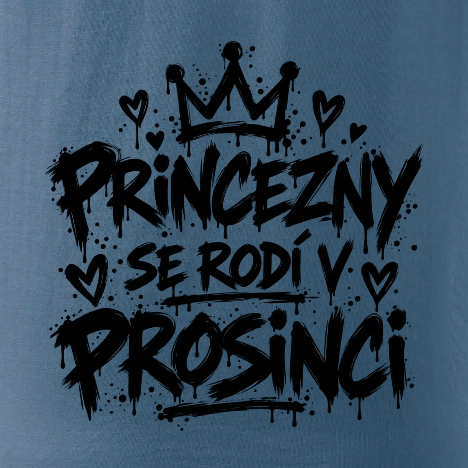 Urban Streetwear - Princezny se rodí v prosinci