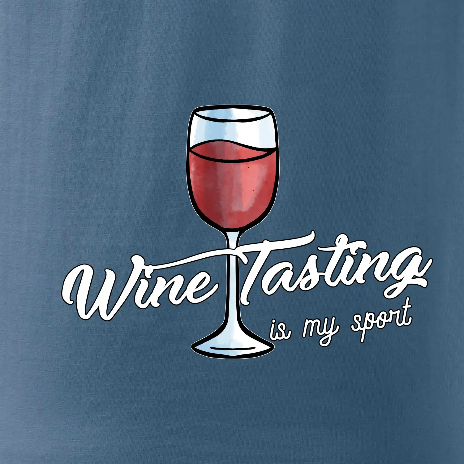 Wine tasting is my sport