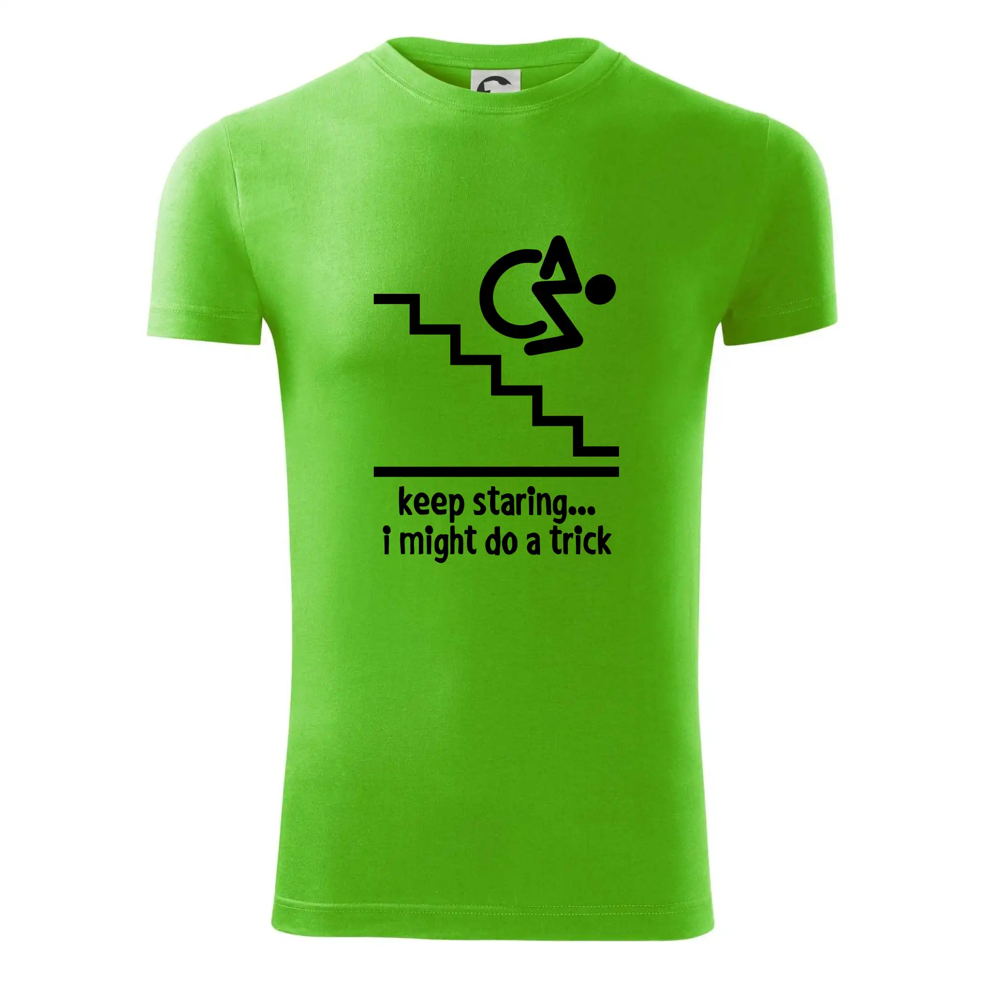 Keep staring i might do a trick