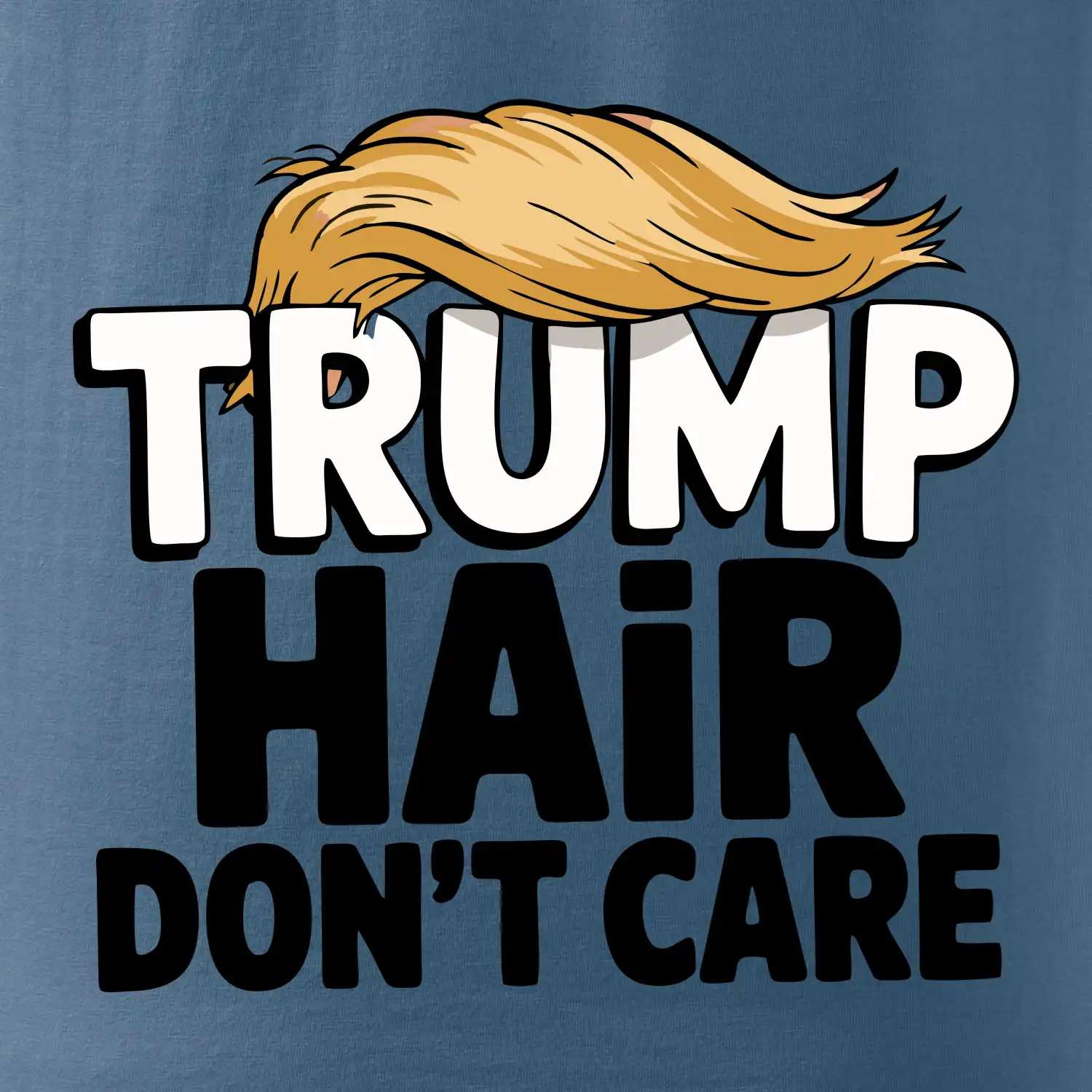 Trump hair dont care