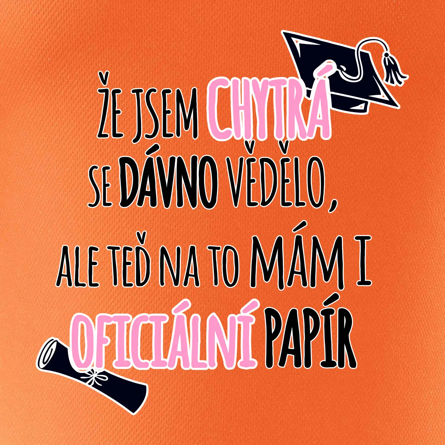 Že jsem chytrá se dávno vědělo
