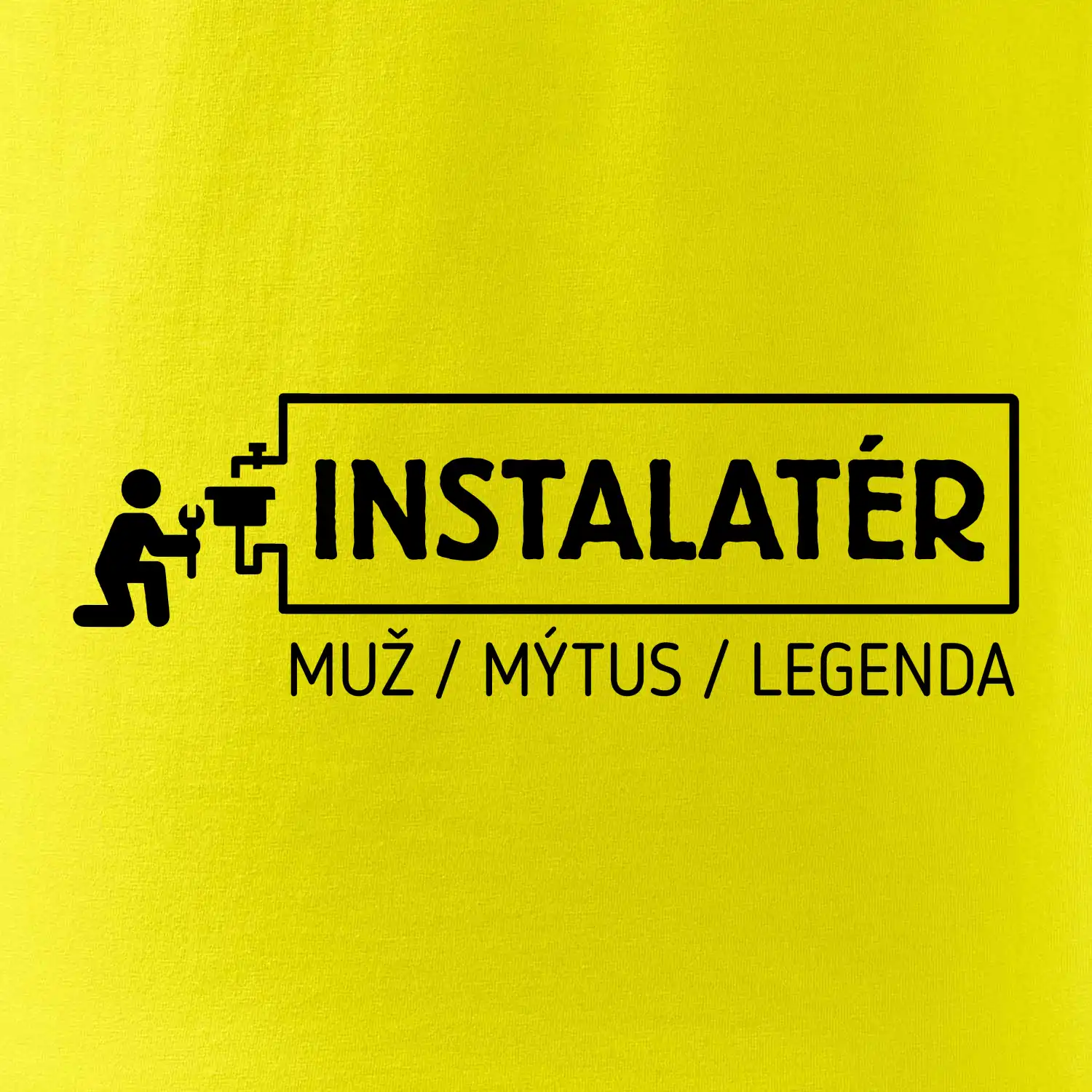 Instalatér - muž mýtus legenda