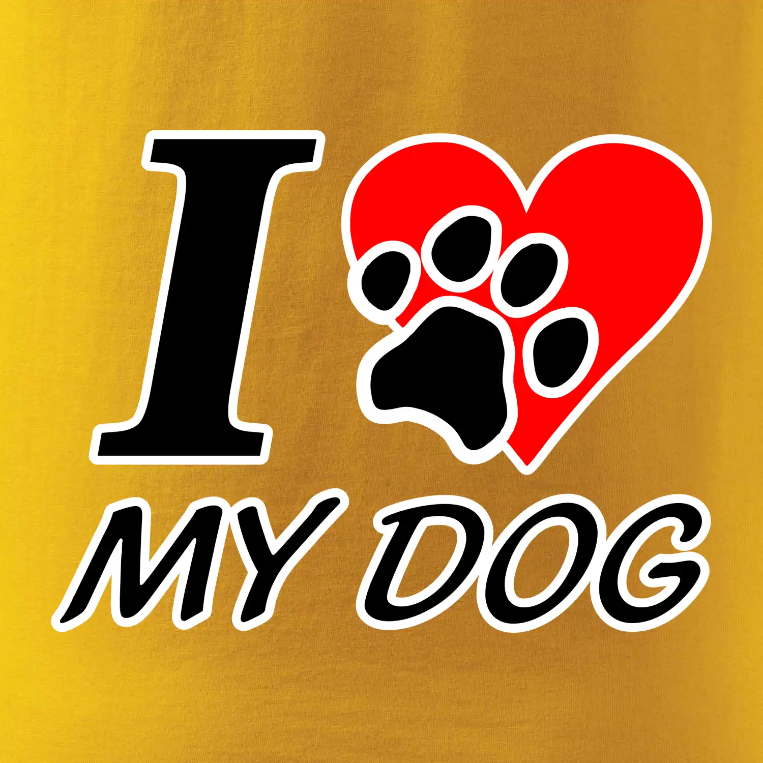 I love my dog - nápis