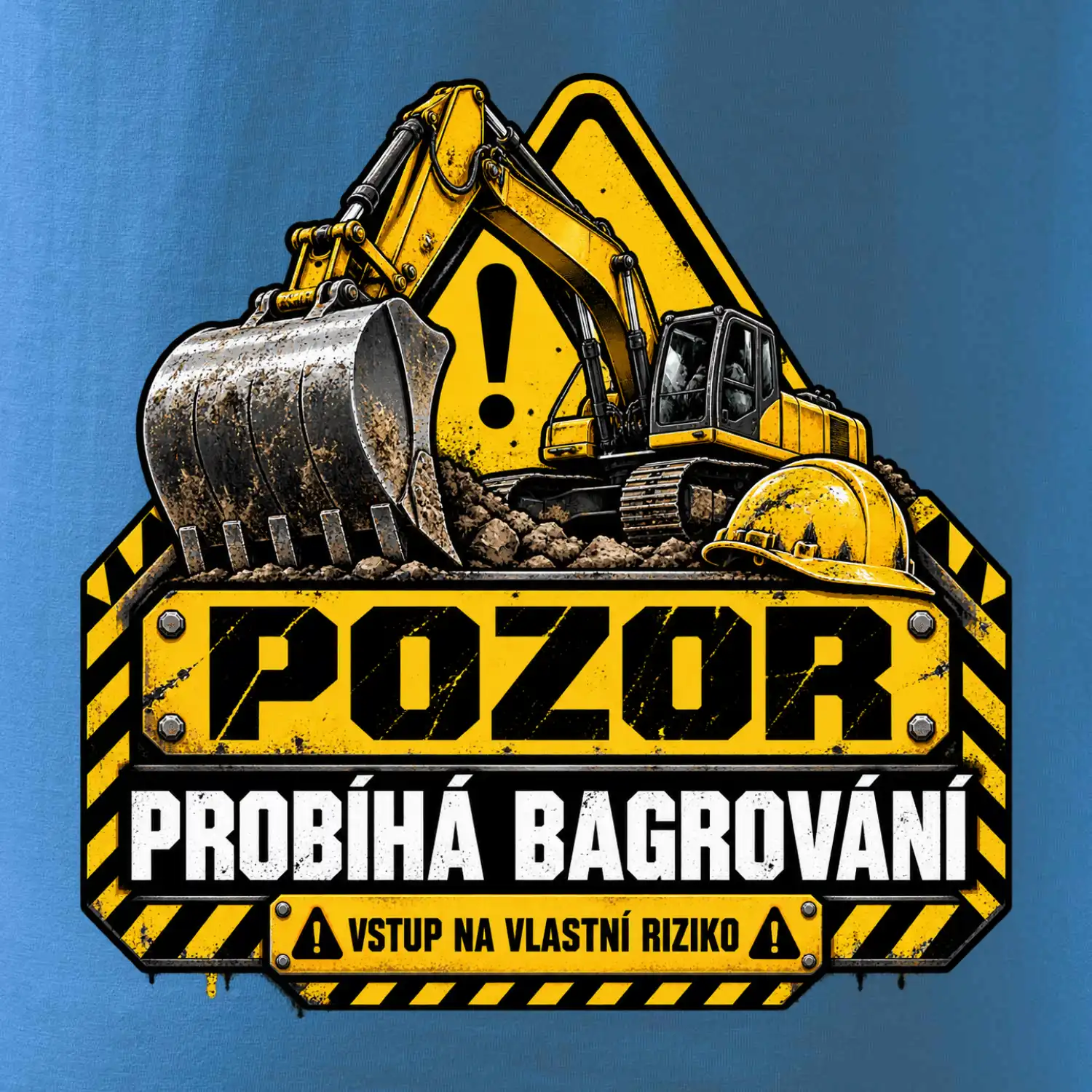 Pozor probíhá bagrování vstup na vlastní riziko