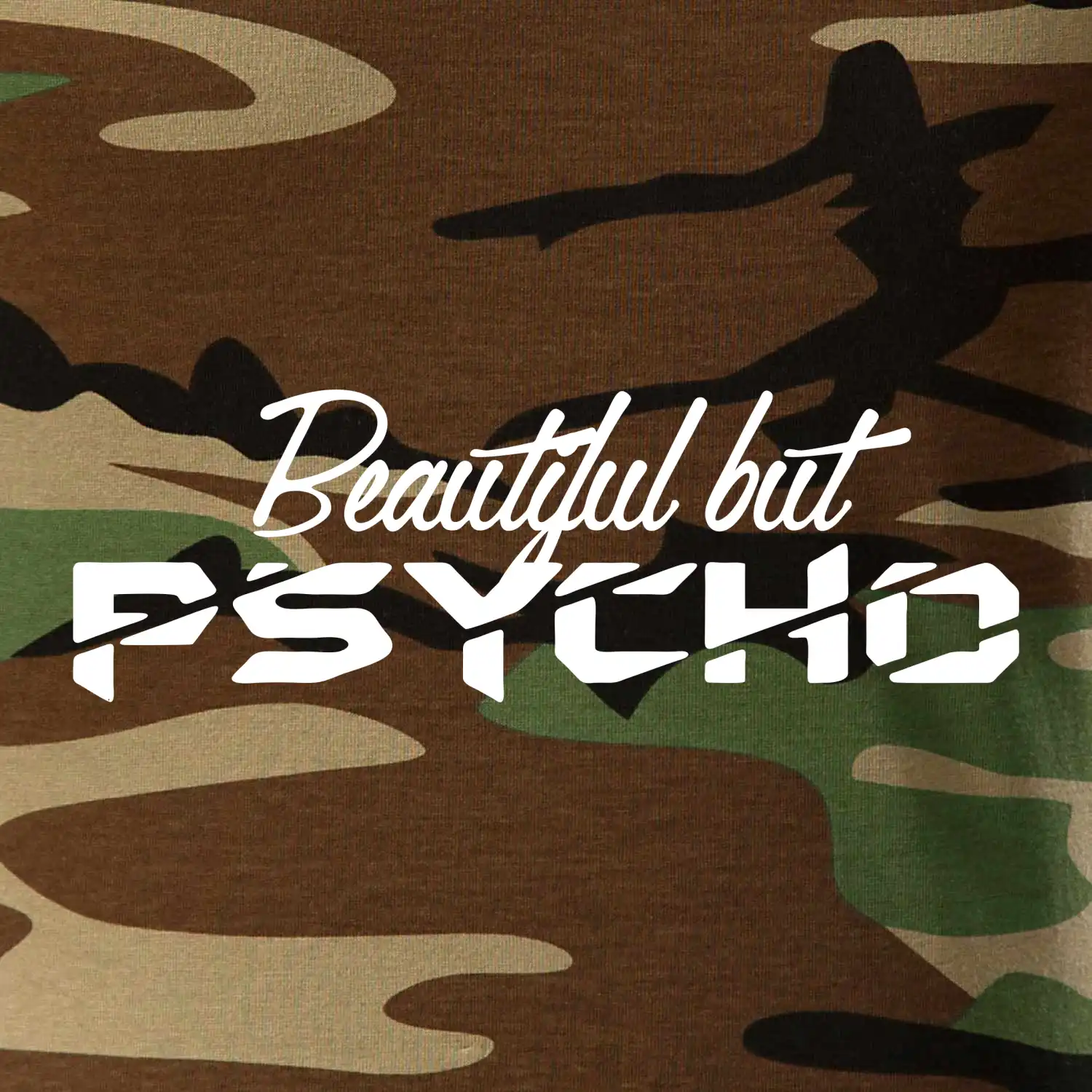 Beautiful but PSYCHO