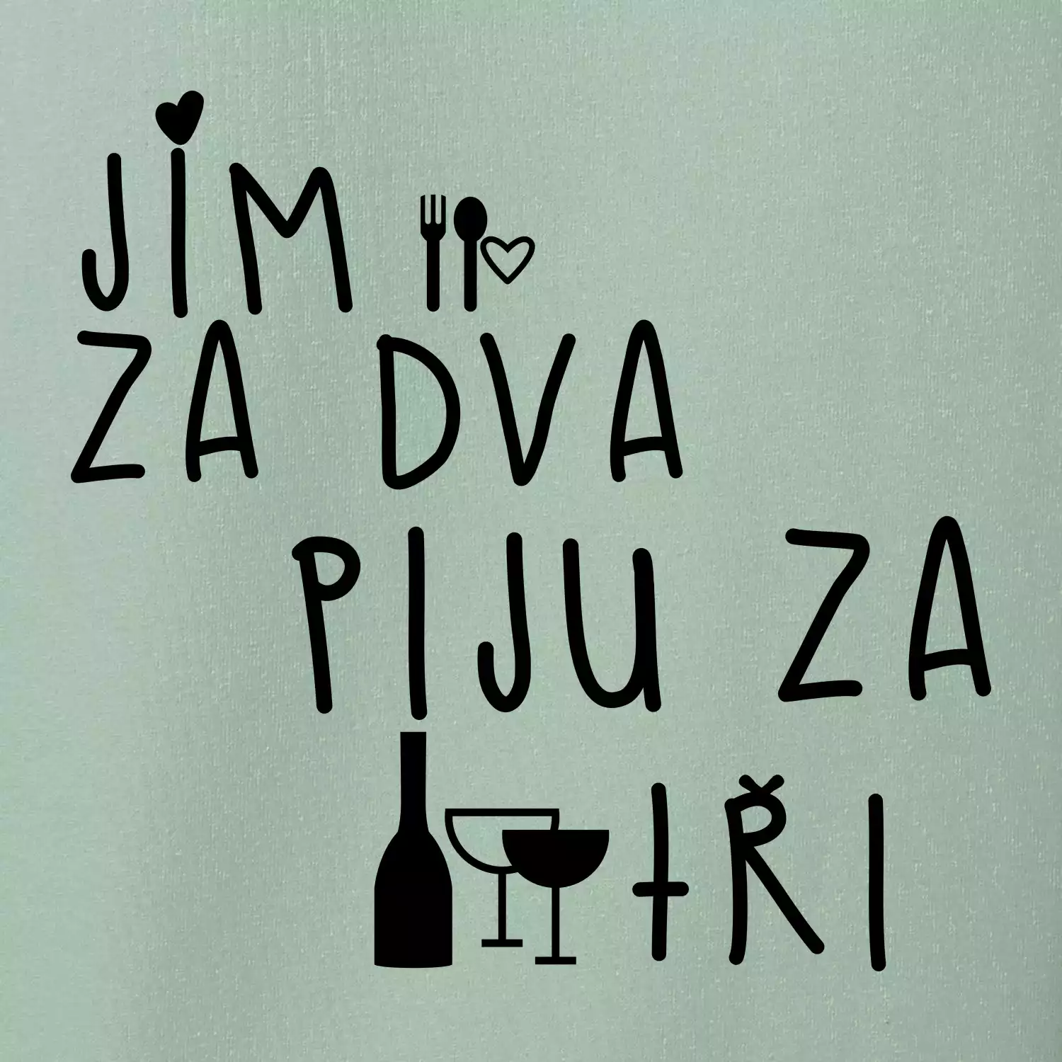 Jím za dva / Piju za tři