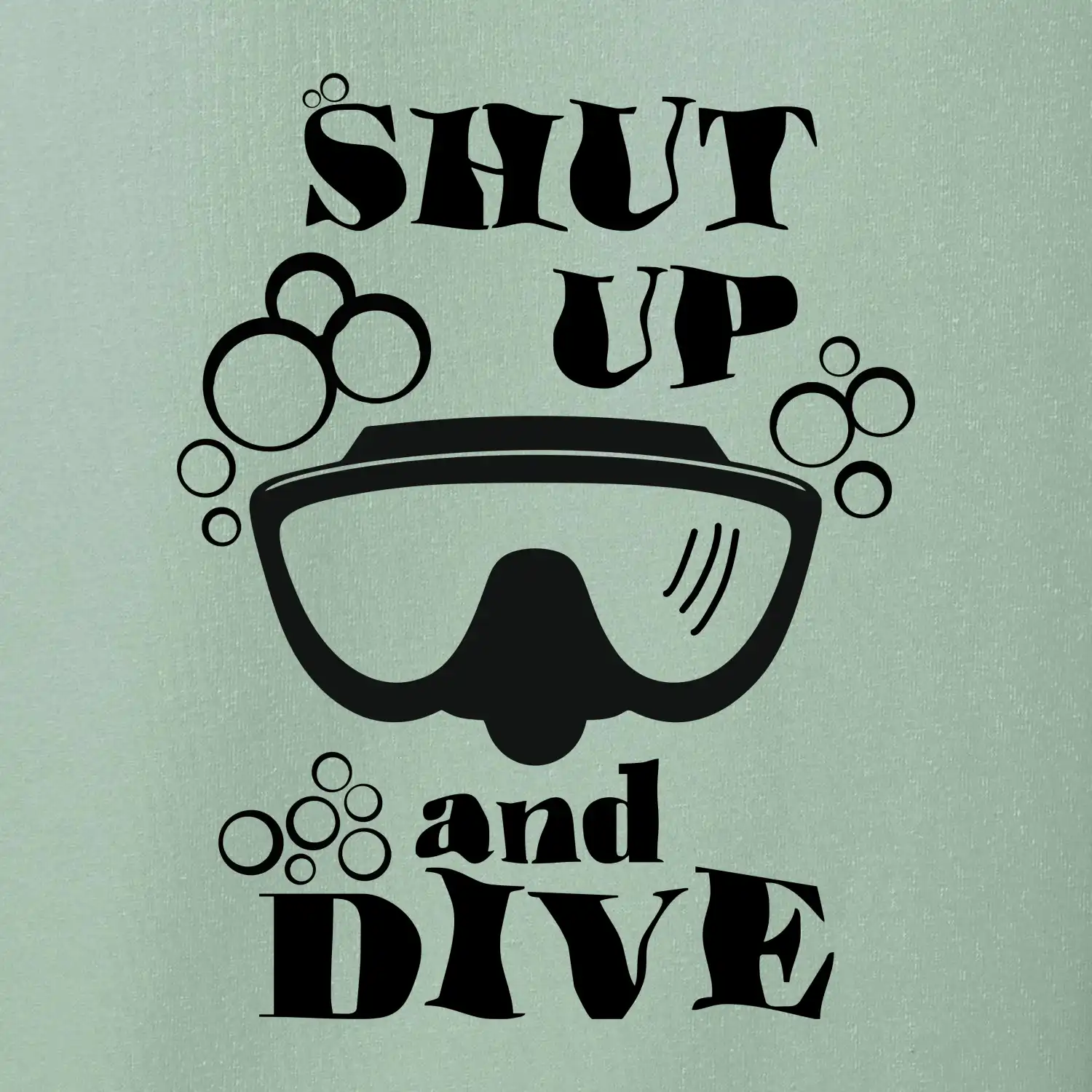 Shut up and dive