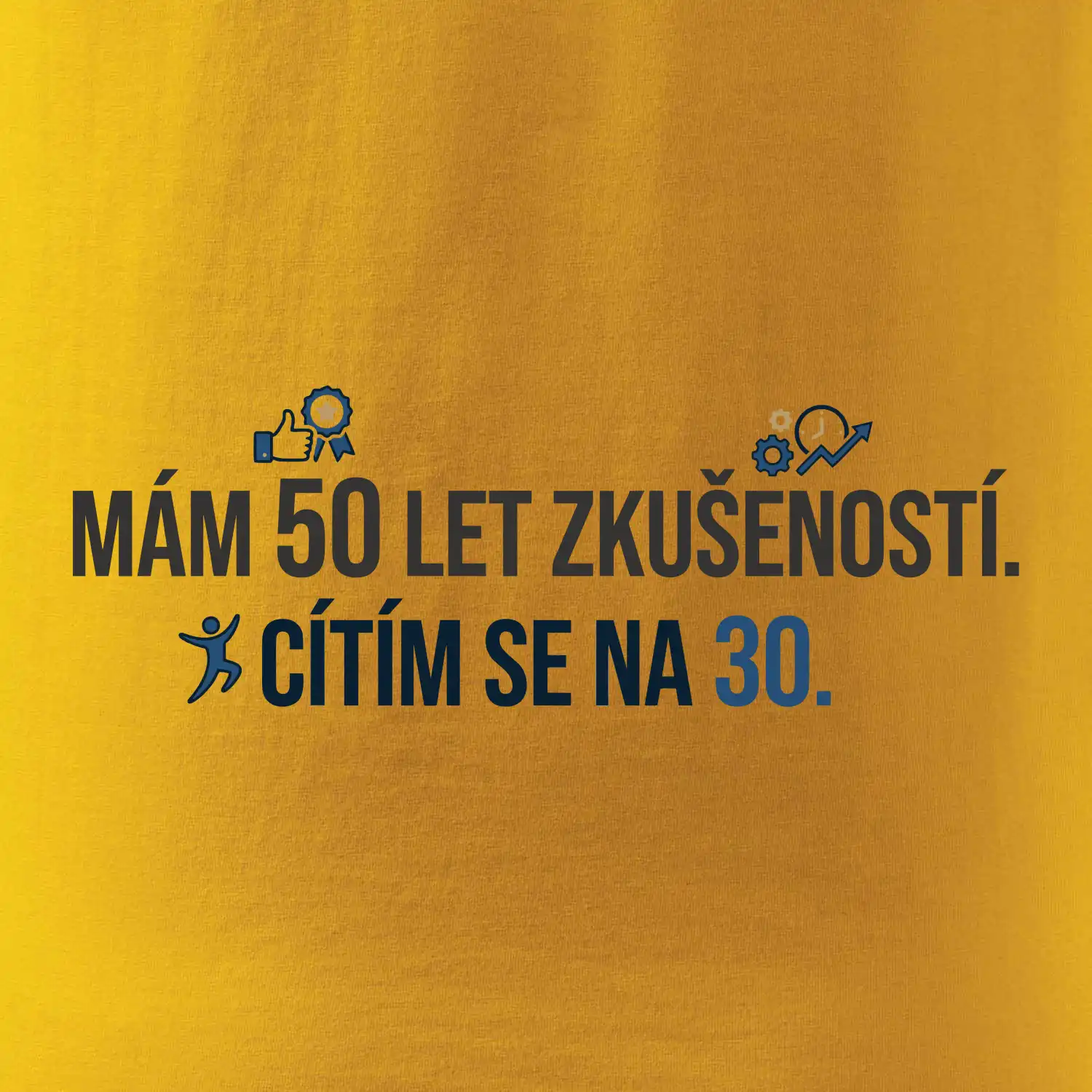 Mám 50 let zkušeností a cítím se na 30