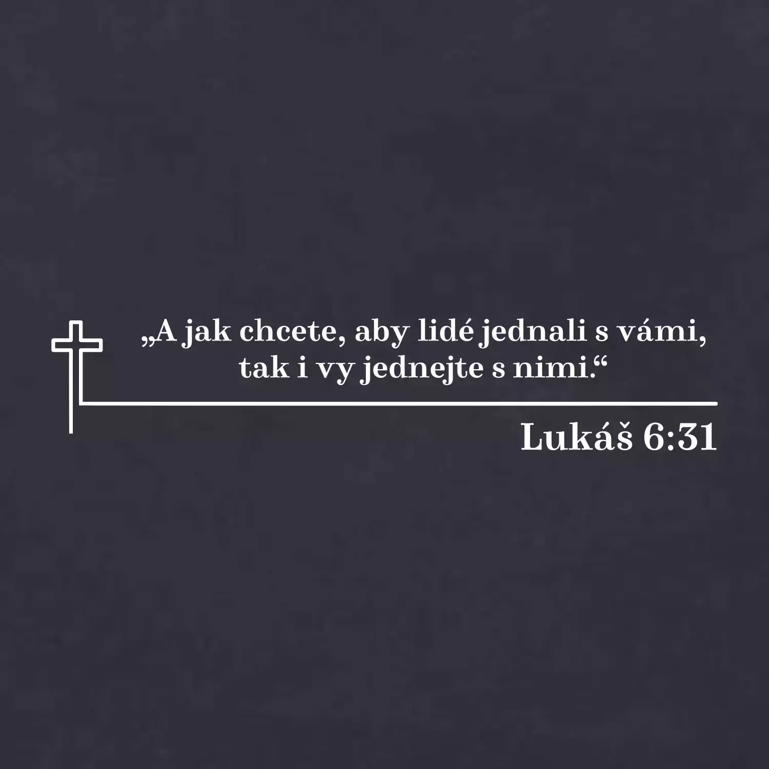 Citáty z bible - Lukáš 6:31