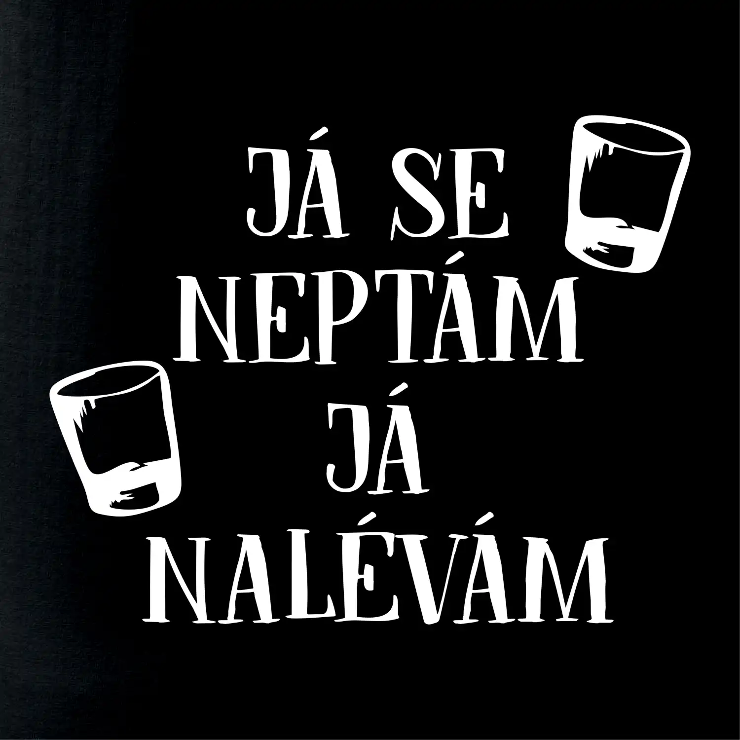 Já se neptám, já nalévám