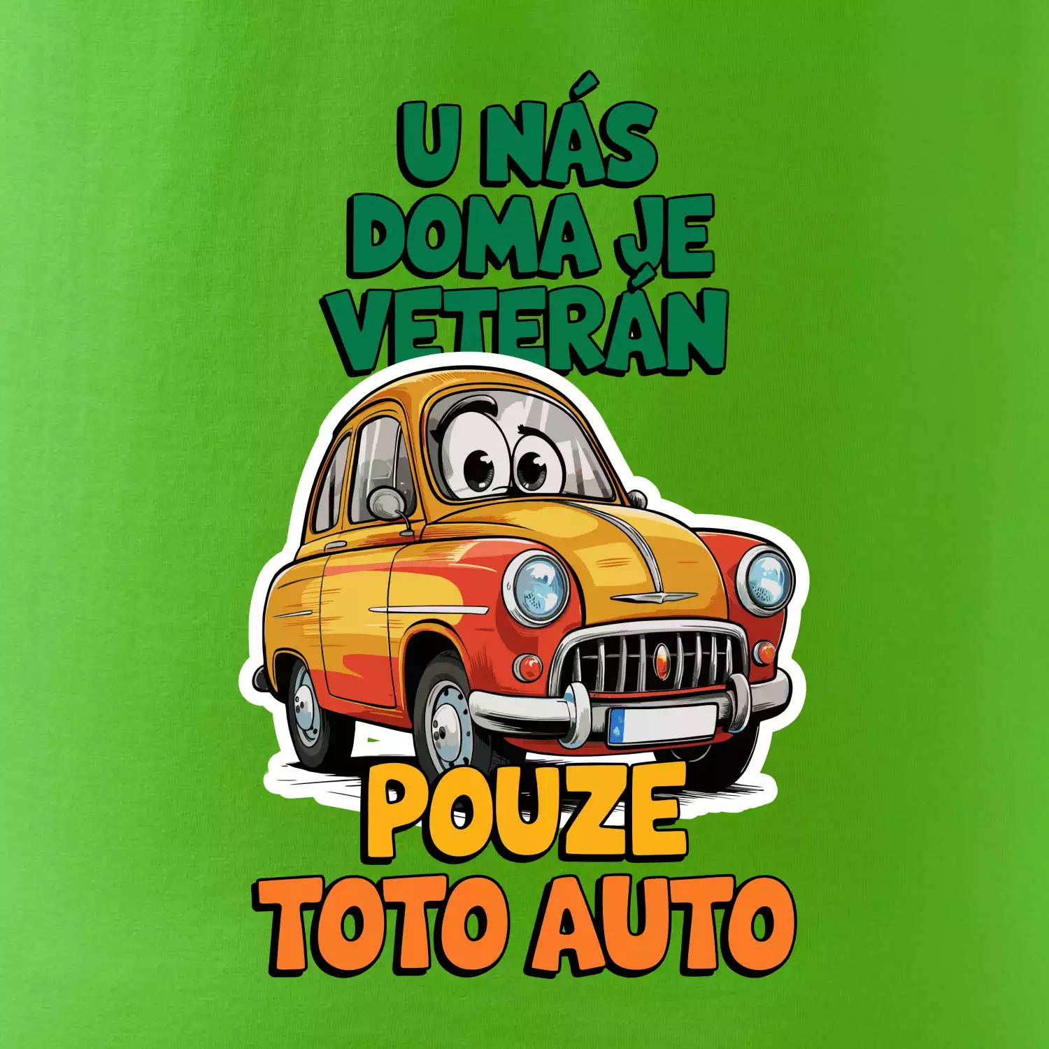 U nás doma je veterán pouze toto auto barevný nápis