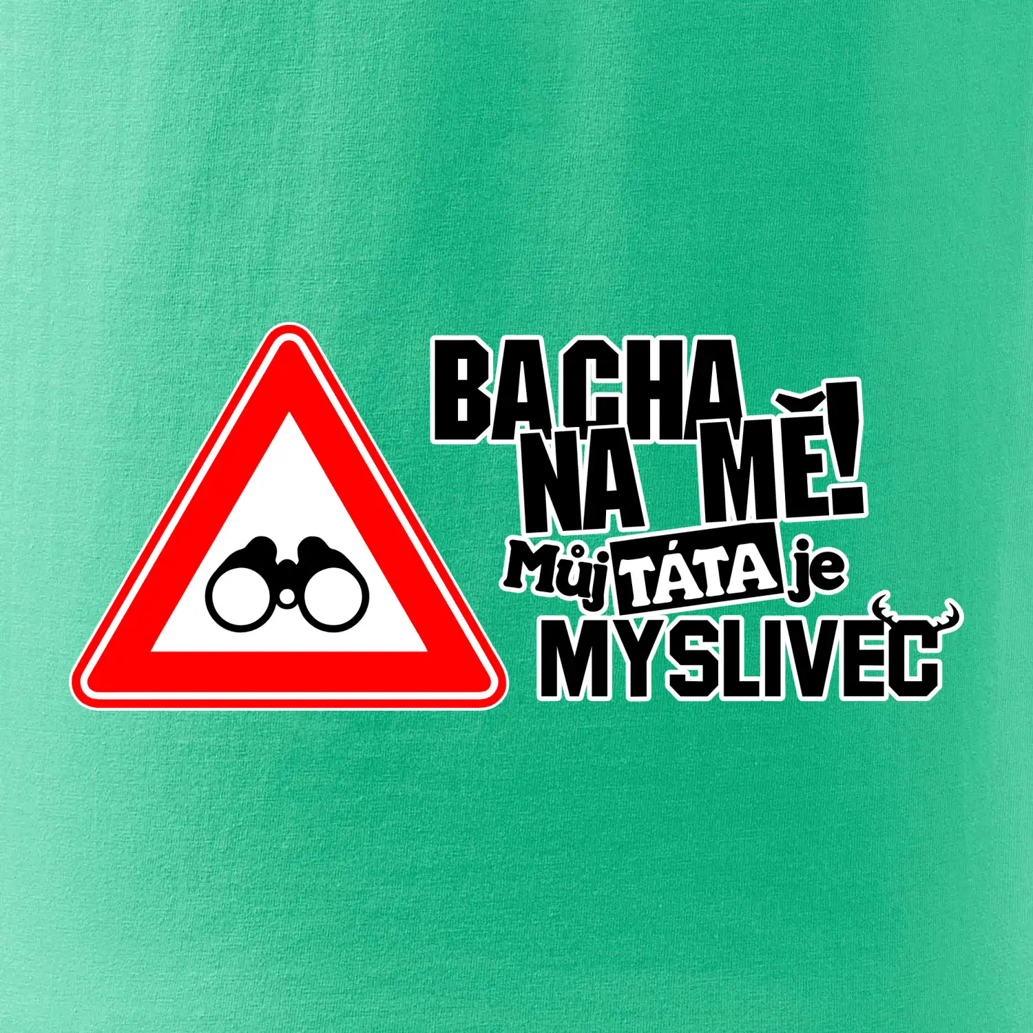 Bacha na mě! Můj táta je myslivec
