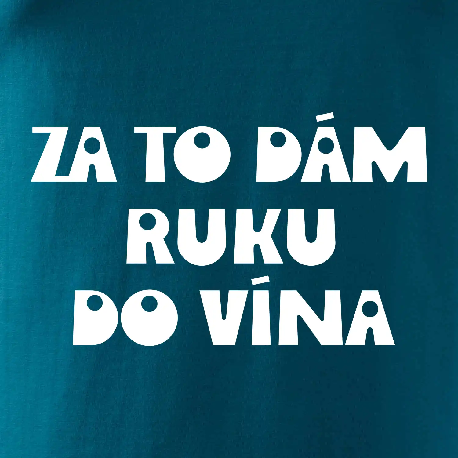 Za to dám ruku do vína