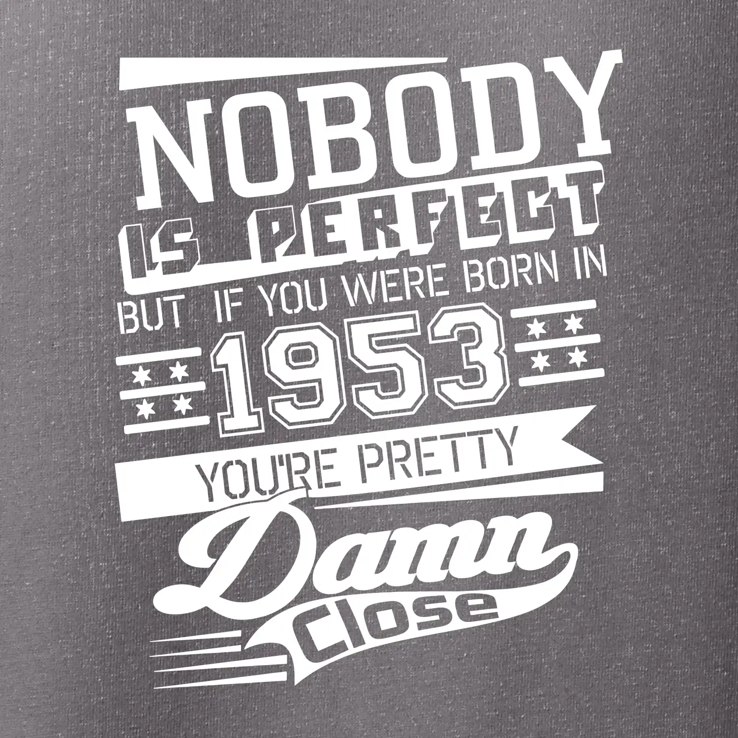 Nobody is perfect - 1953
