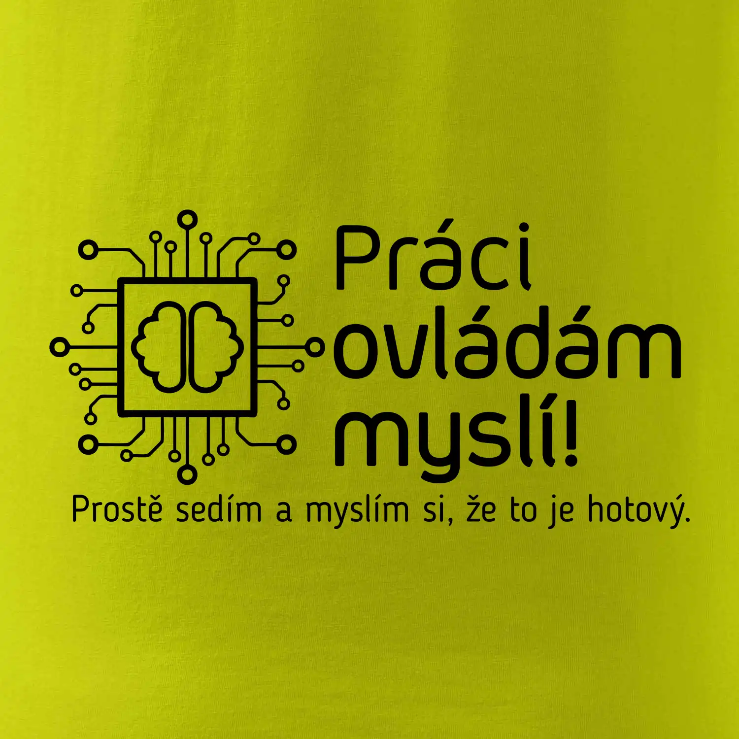 Práci ovládám myslí