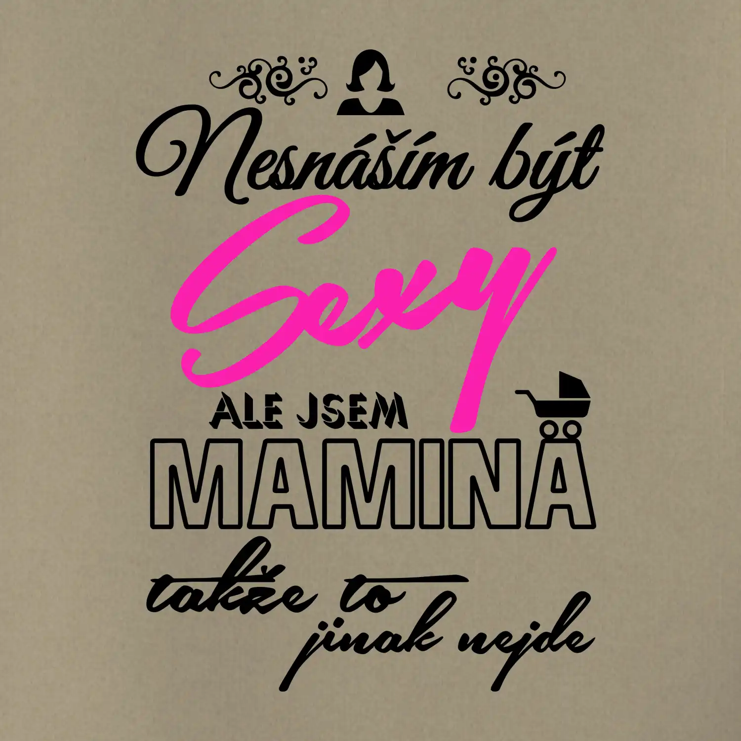 Nesnáším být sexy - Mamina