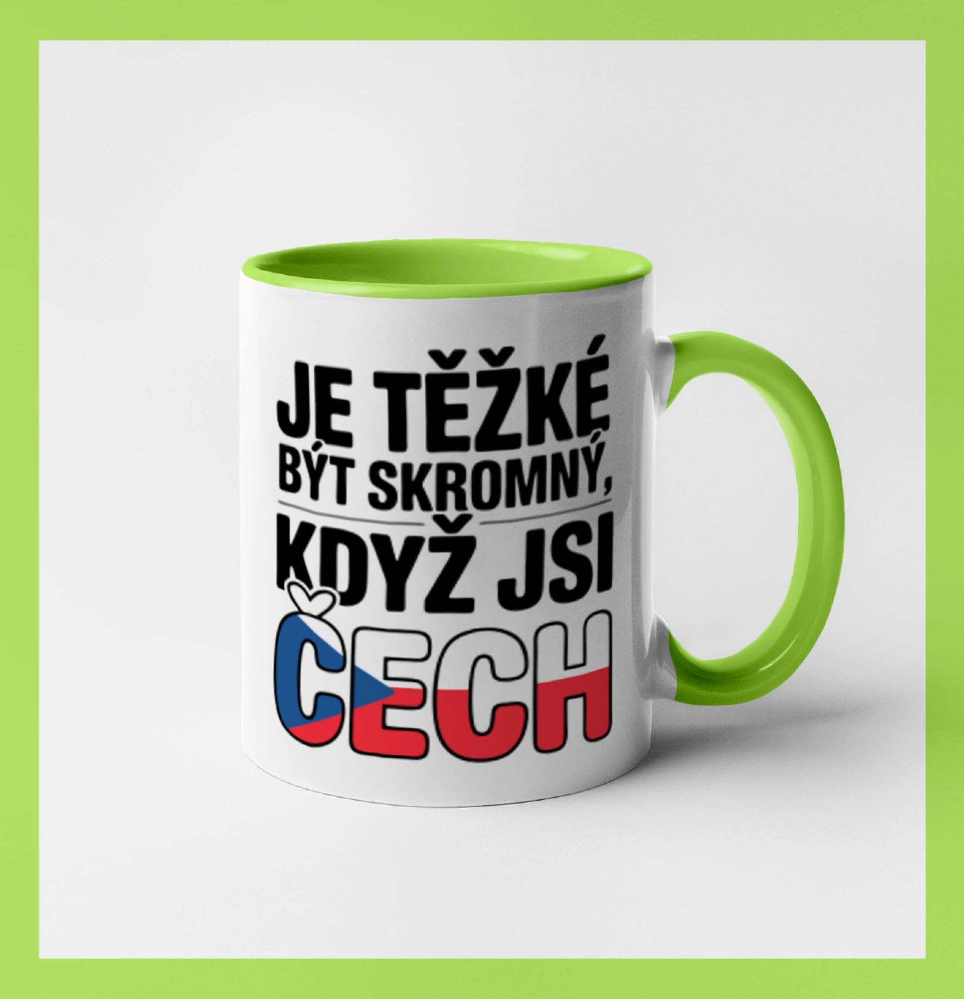 Nápis - Je těžké být skromný když jsi čech