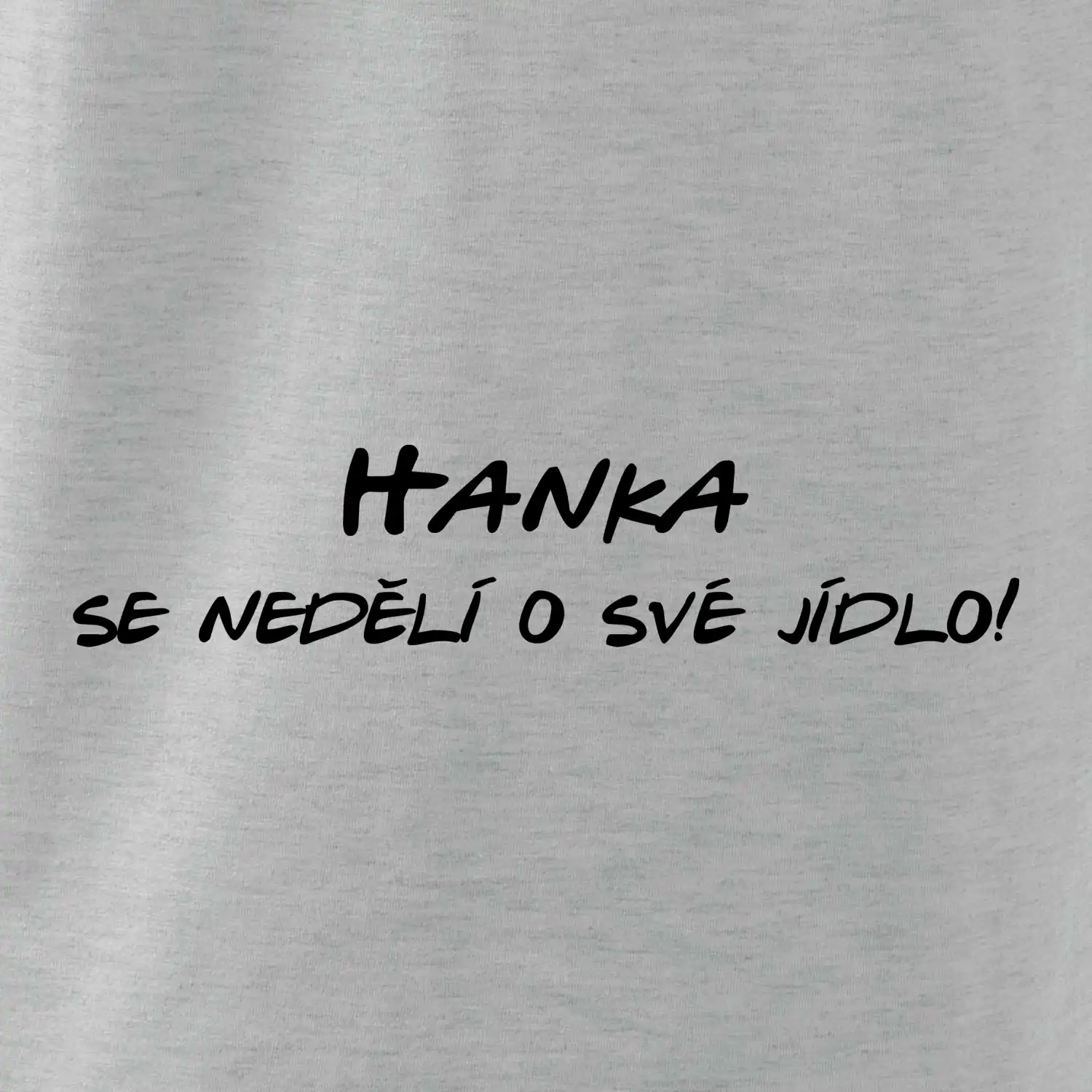 Vaše jméno - se nedělí o své jídlo