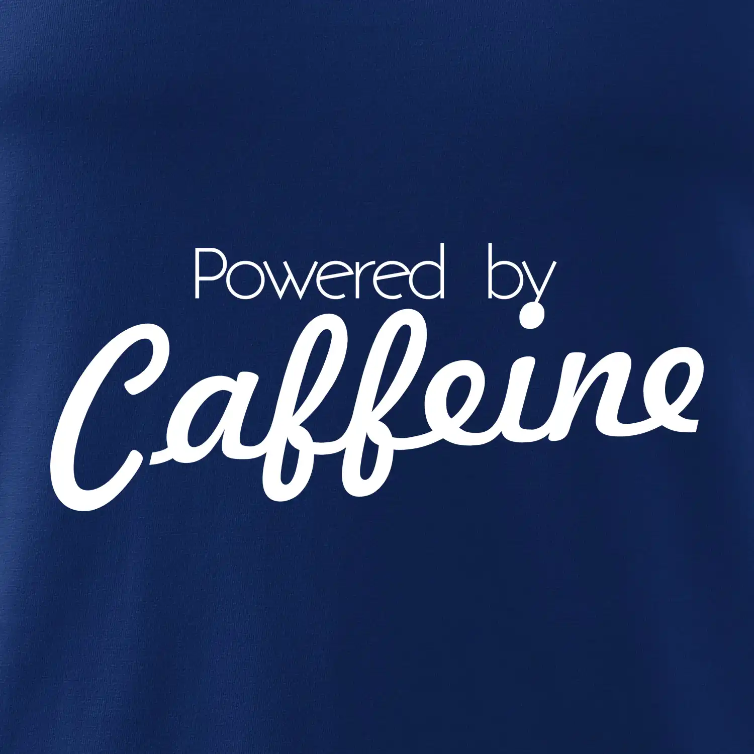 Powered by Caffeine