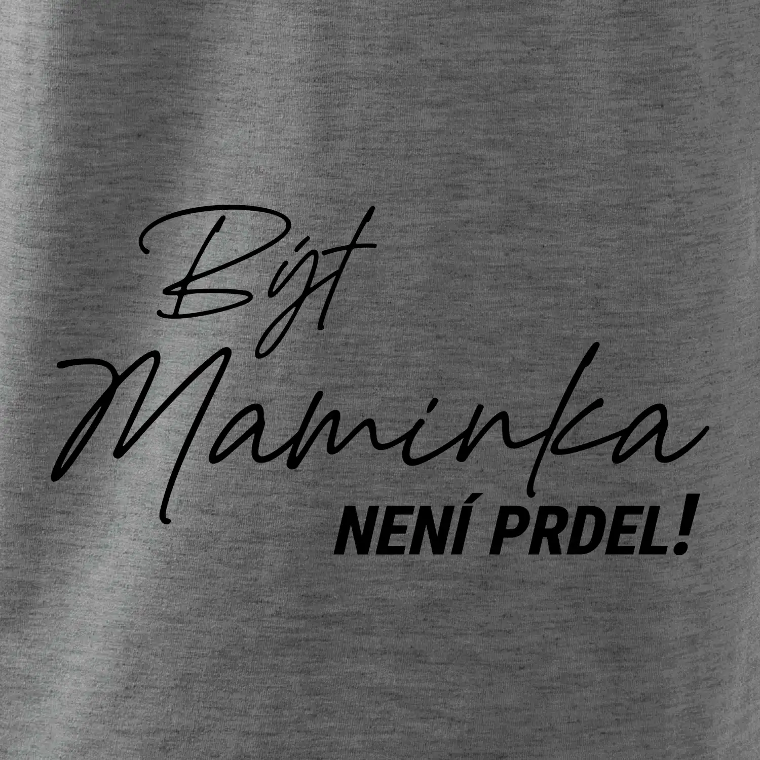 Být maminka  není prdel