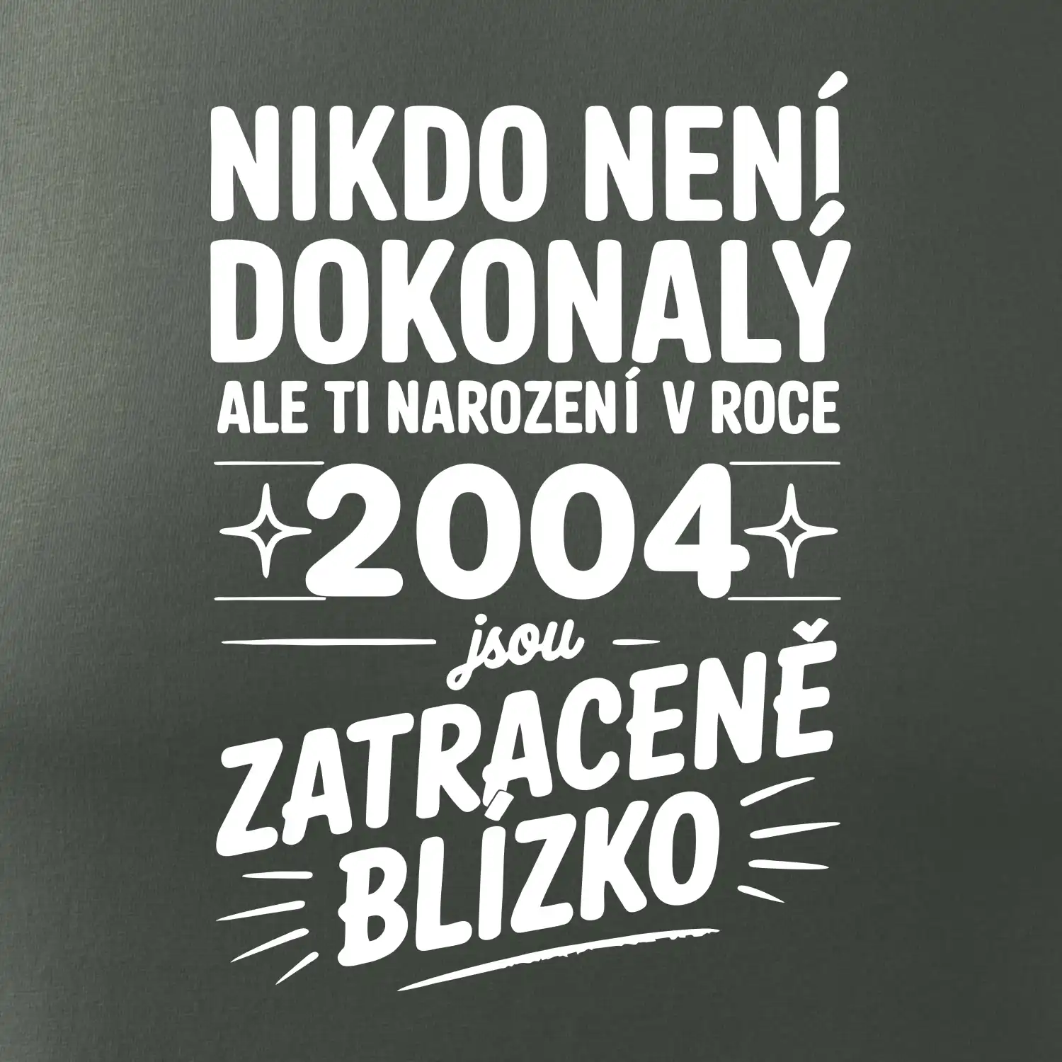 Nikdo není dokonalý ale ti narození v roce 2004 jsou zatraceně blízko