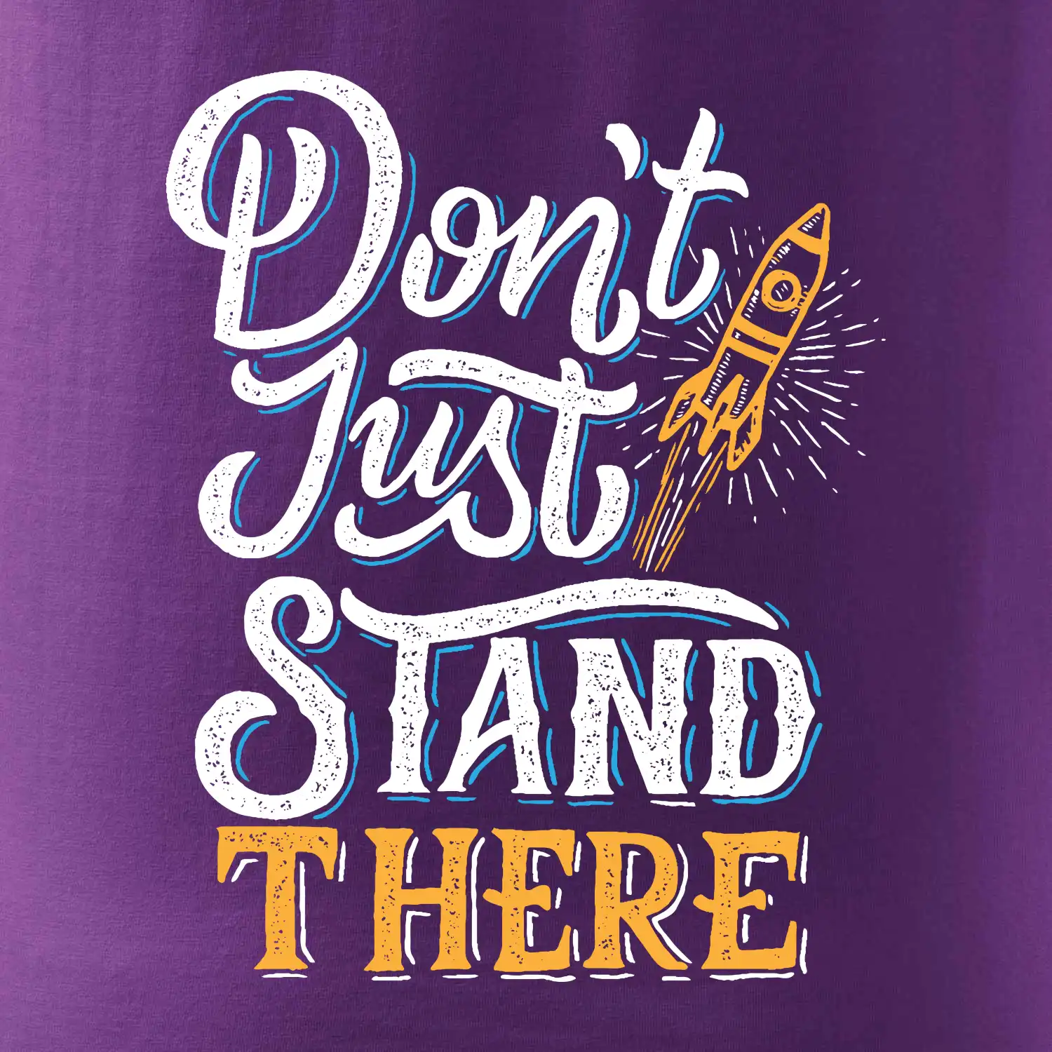 Don't Just Stand There