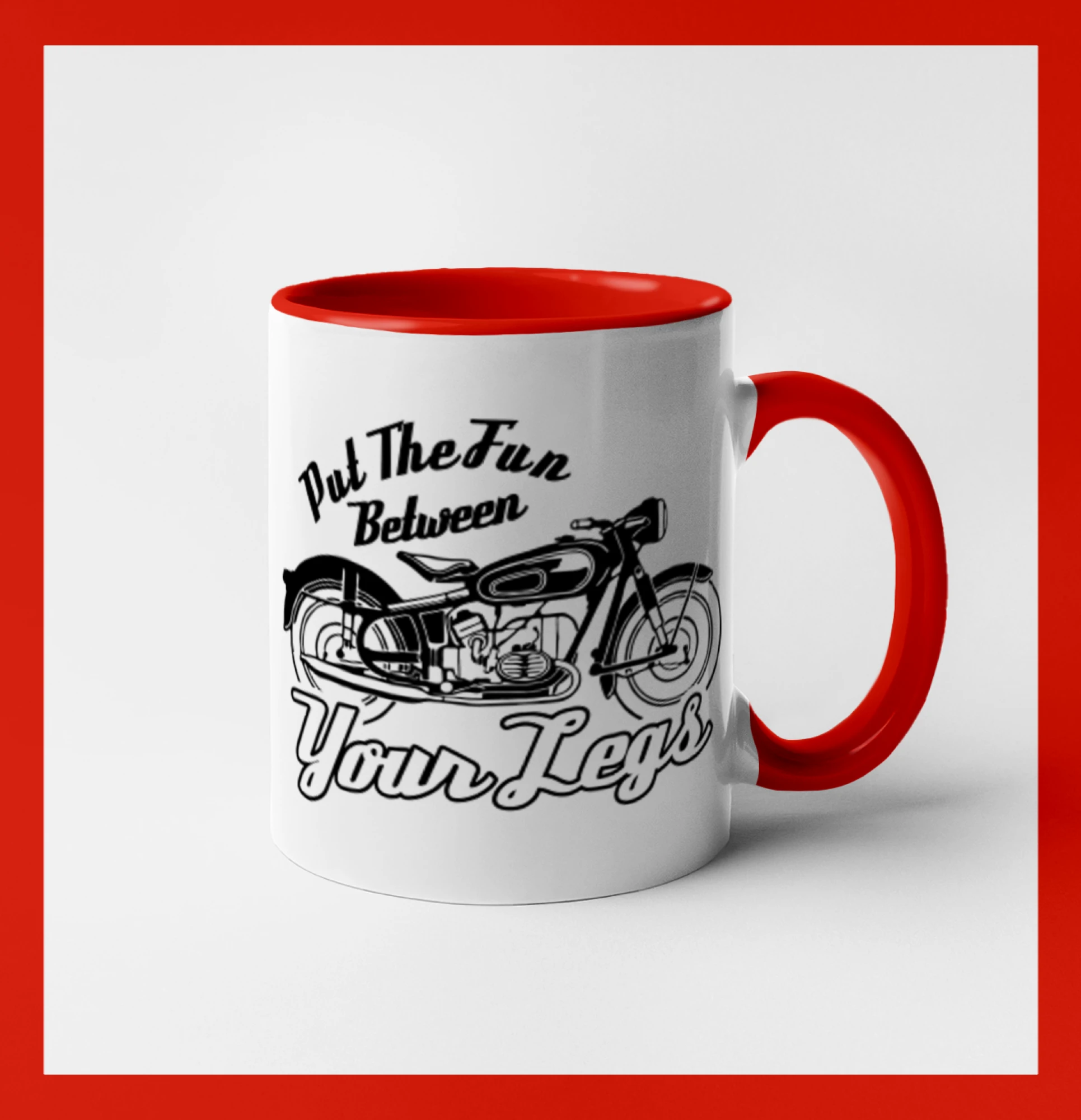 Put The Fun Between Your Legs Moto