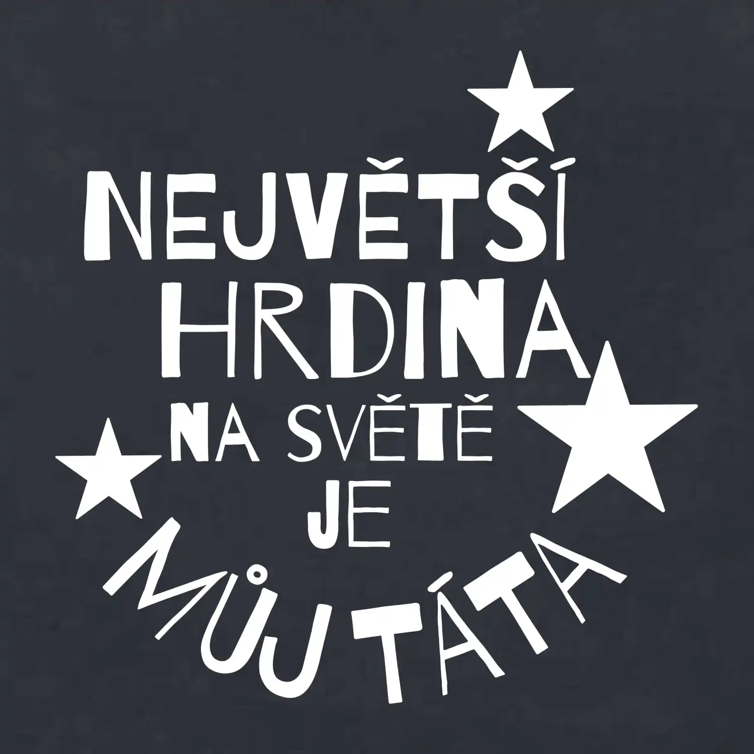 Nejvetší hrdina na Světě je můj táta