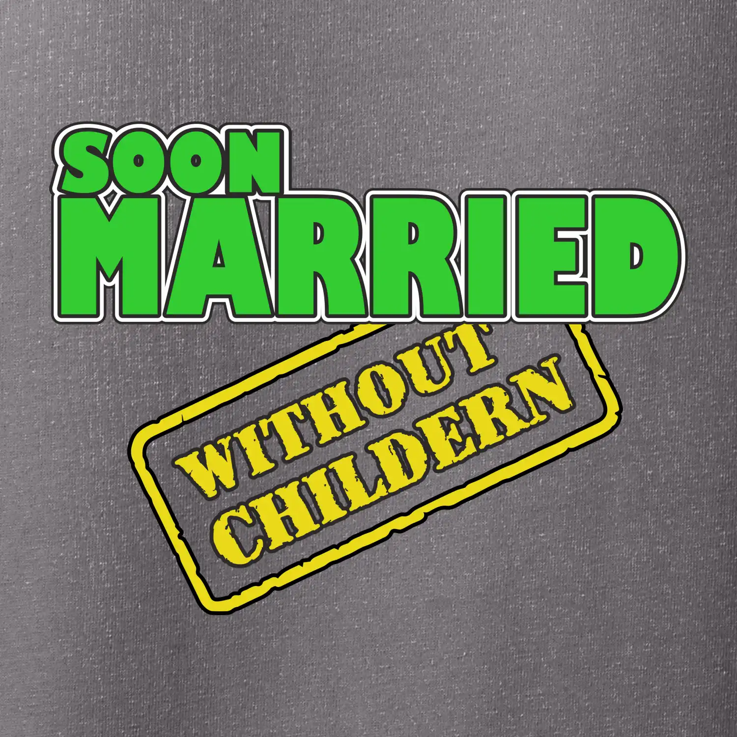 Soon married without childern