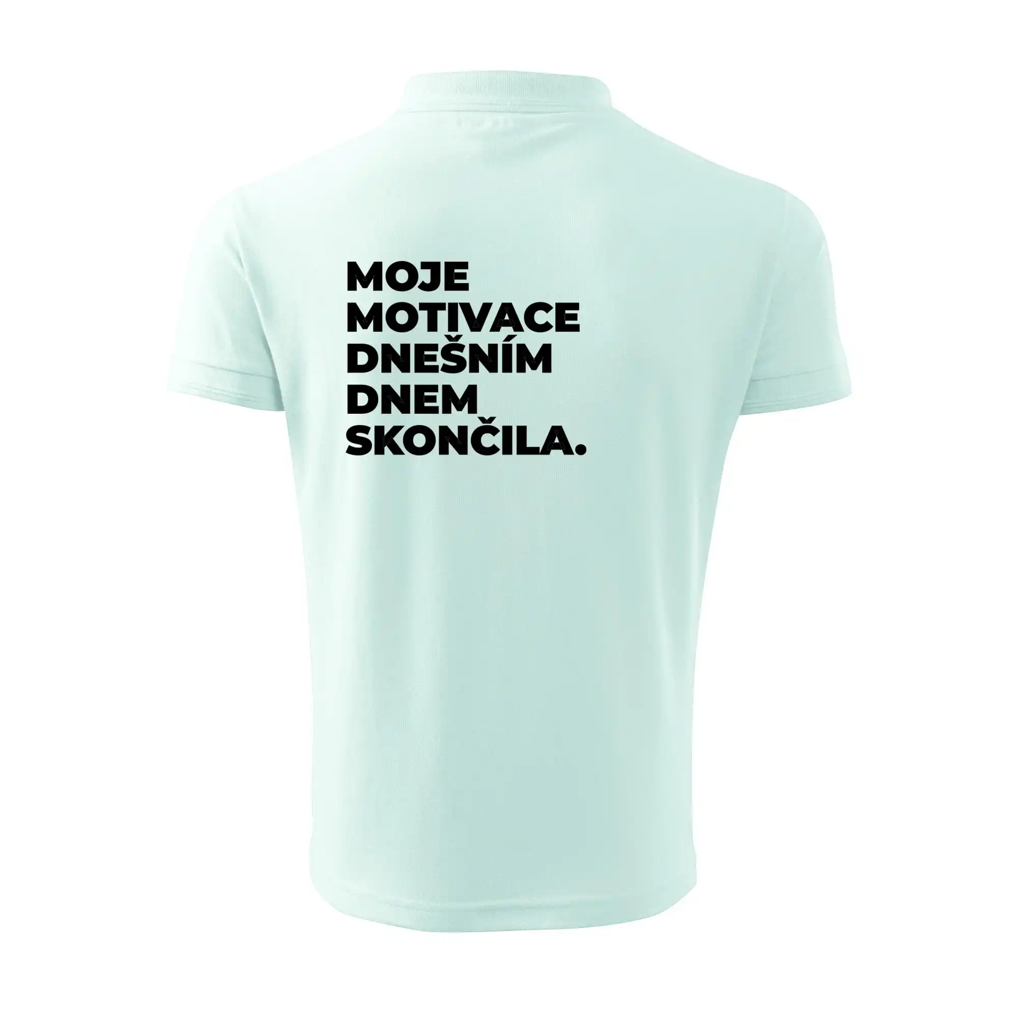 MOJE MOTIVACE DNEŠNÍM DNEM SKONČILA.