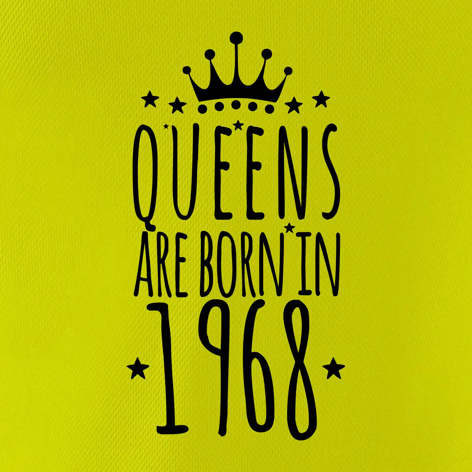 Queens are born in 1968