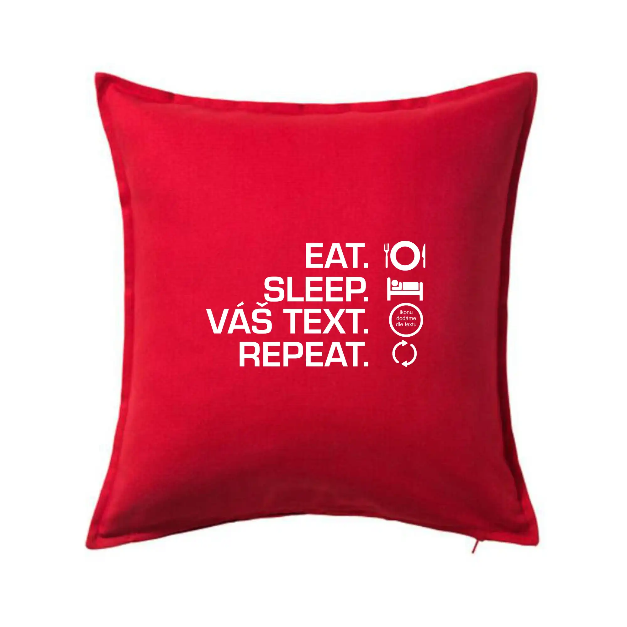 Eat sleep repeat vlastní text