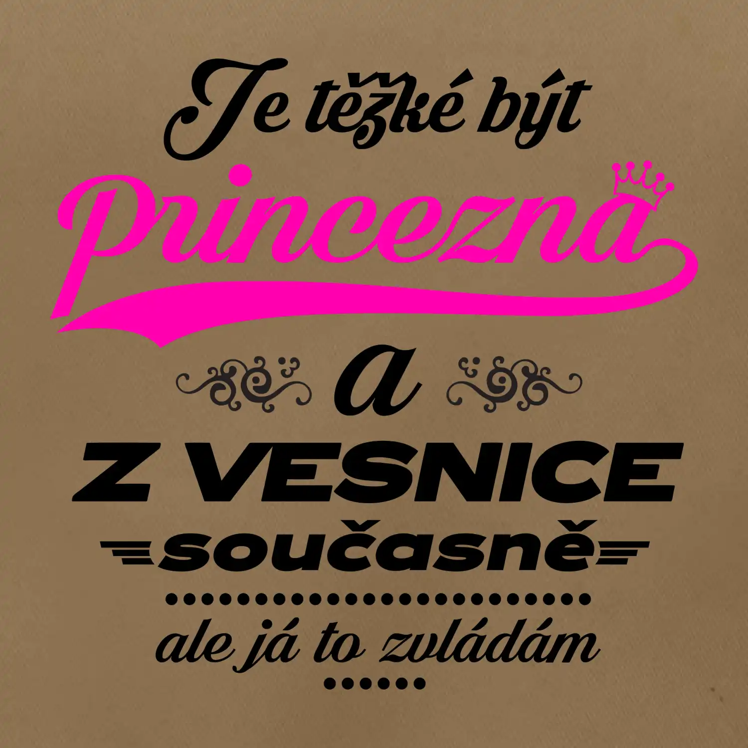 Je těžké být princezna z vesnice