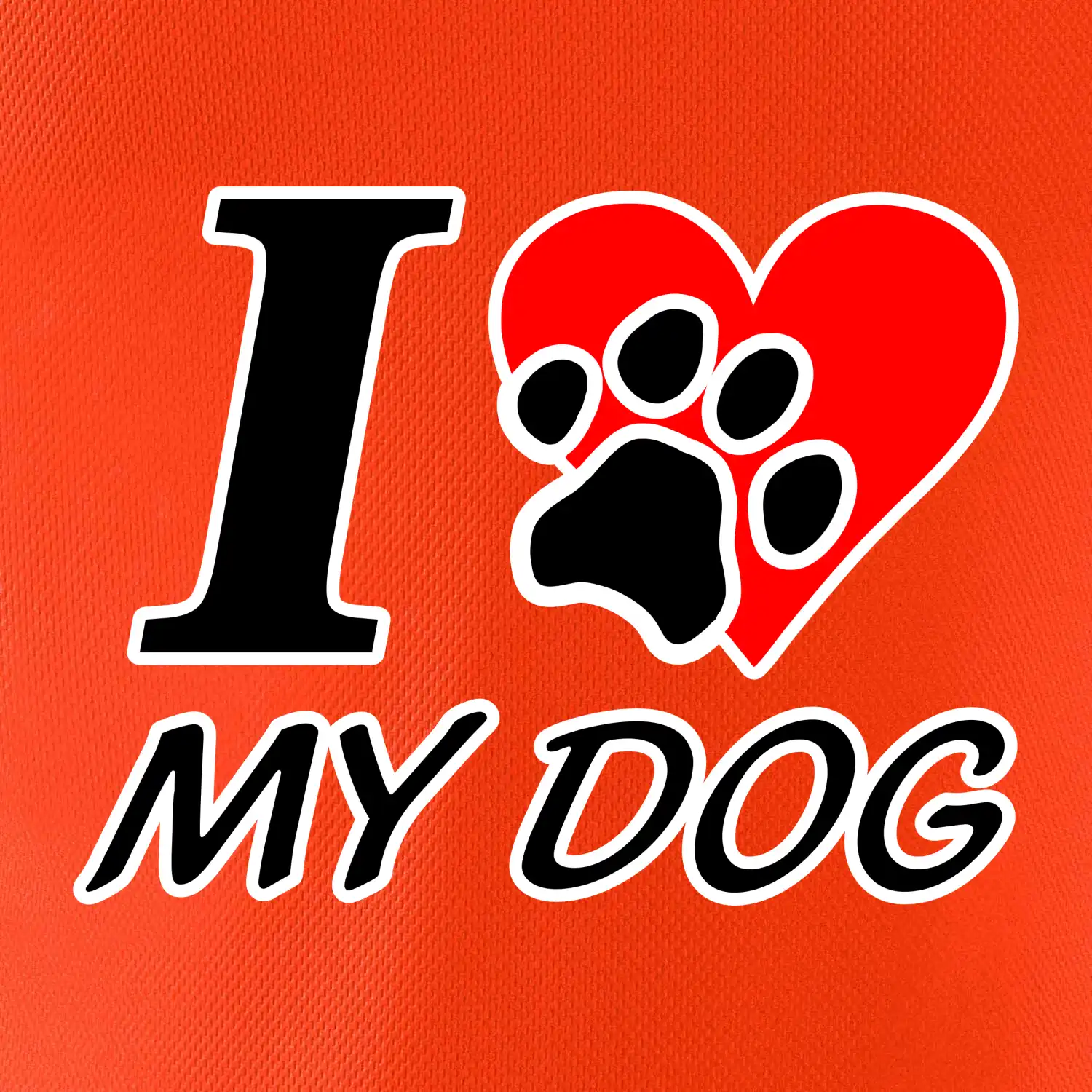 I love my dog - nápis