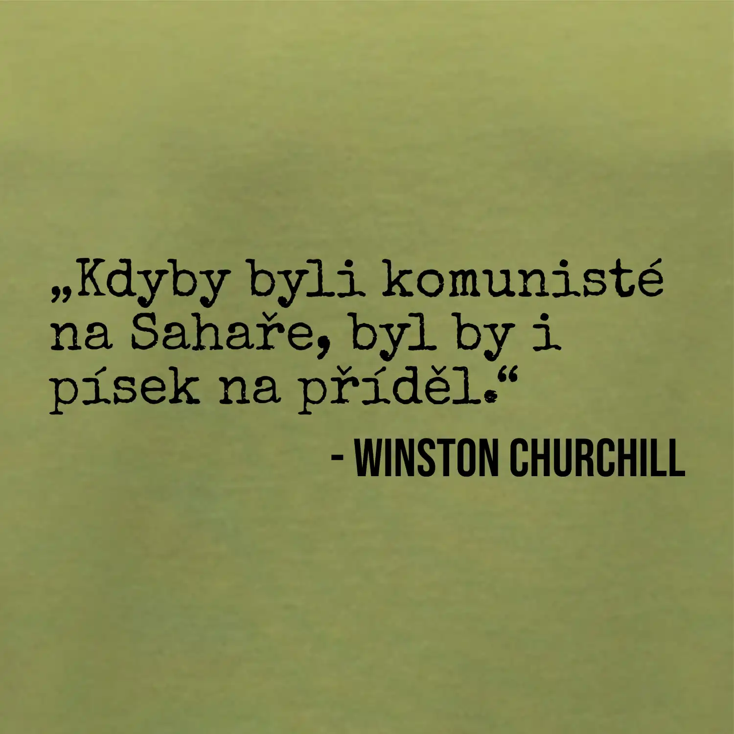 Kdyby byli komunisté na Sahaře, byl by i písek na příděl